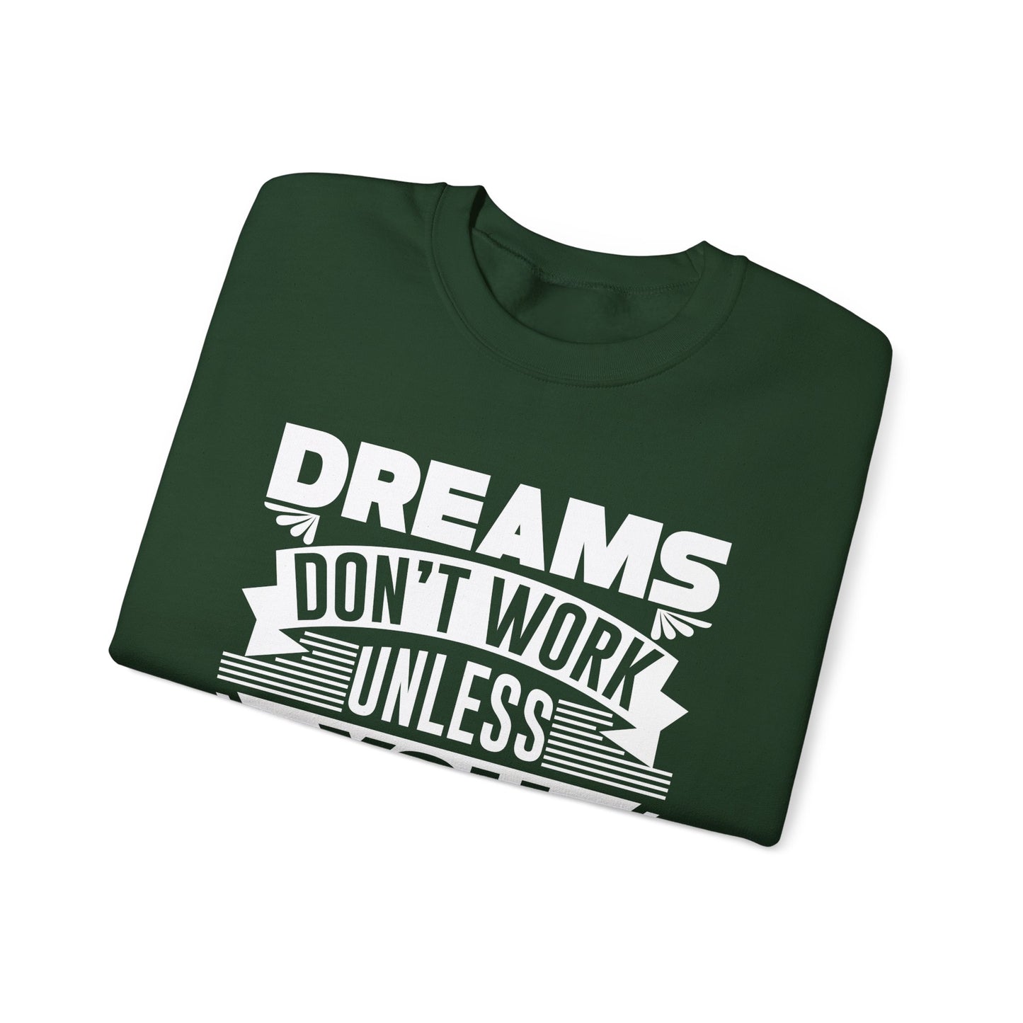 Dreams Don't Work Unless You Do Unisex Heavy Blend™ Crewneck Sweatshirt