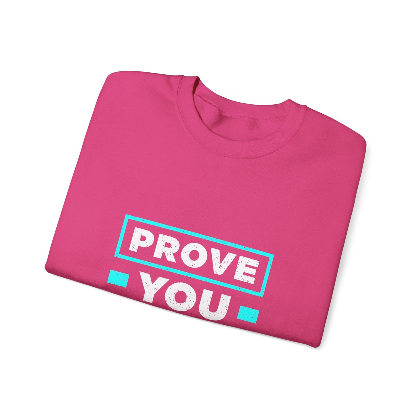 Prove You Can Unisex Heavy Blend™ Crewneck Sweatshirt
