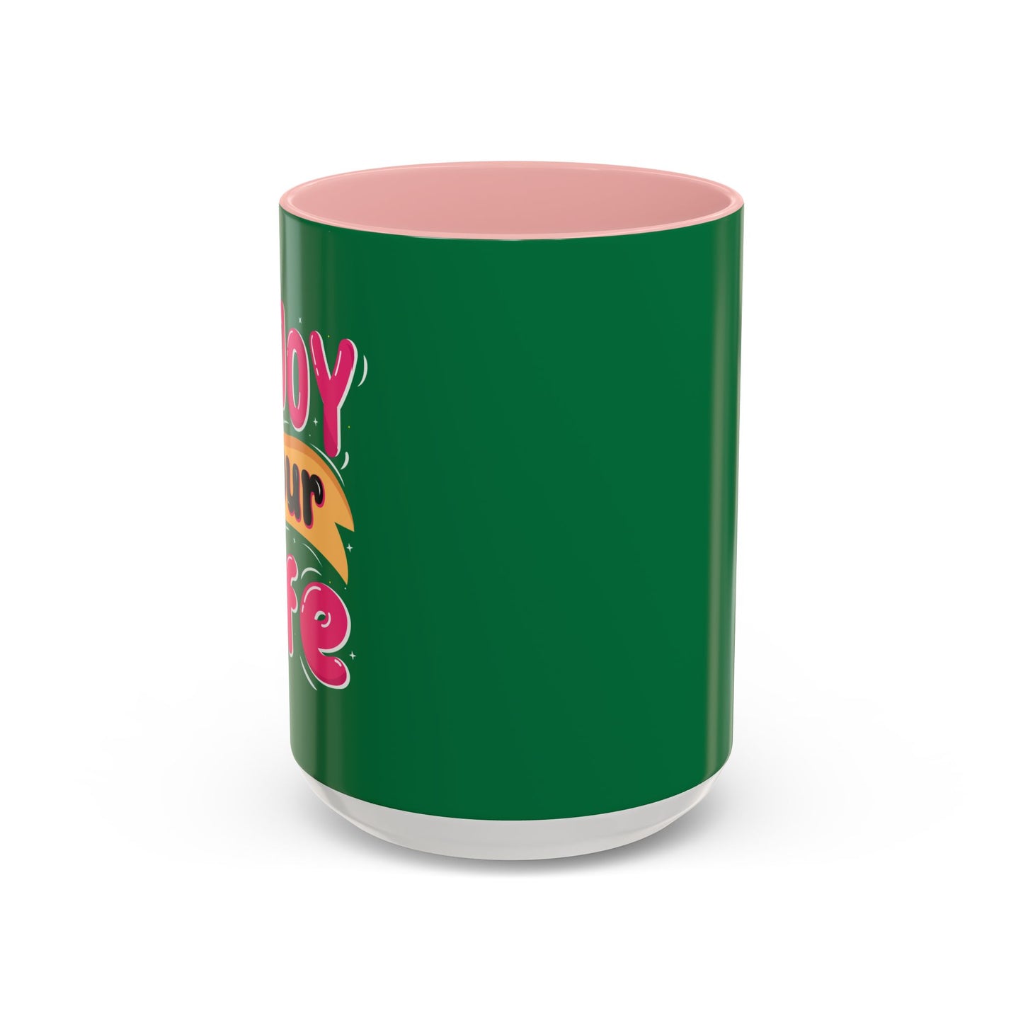 Enjoy Your Life Accent Coffee Mug (11, 15oz)