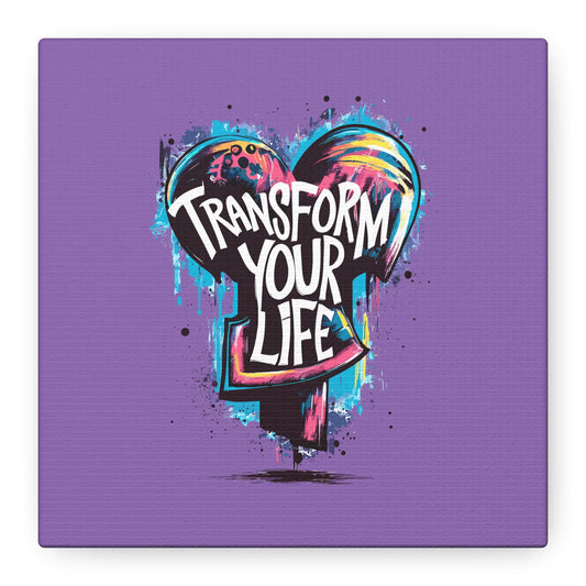 Transform Your Life Matte Canvas, Stretched, 1.25"
