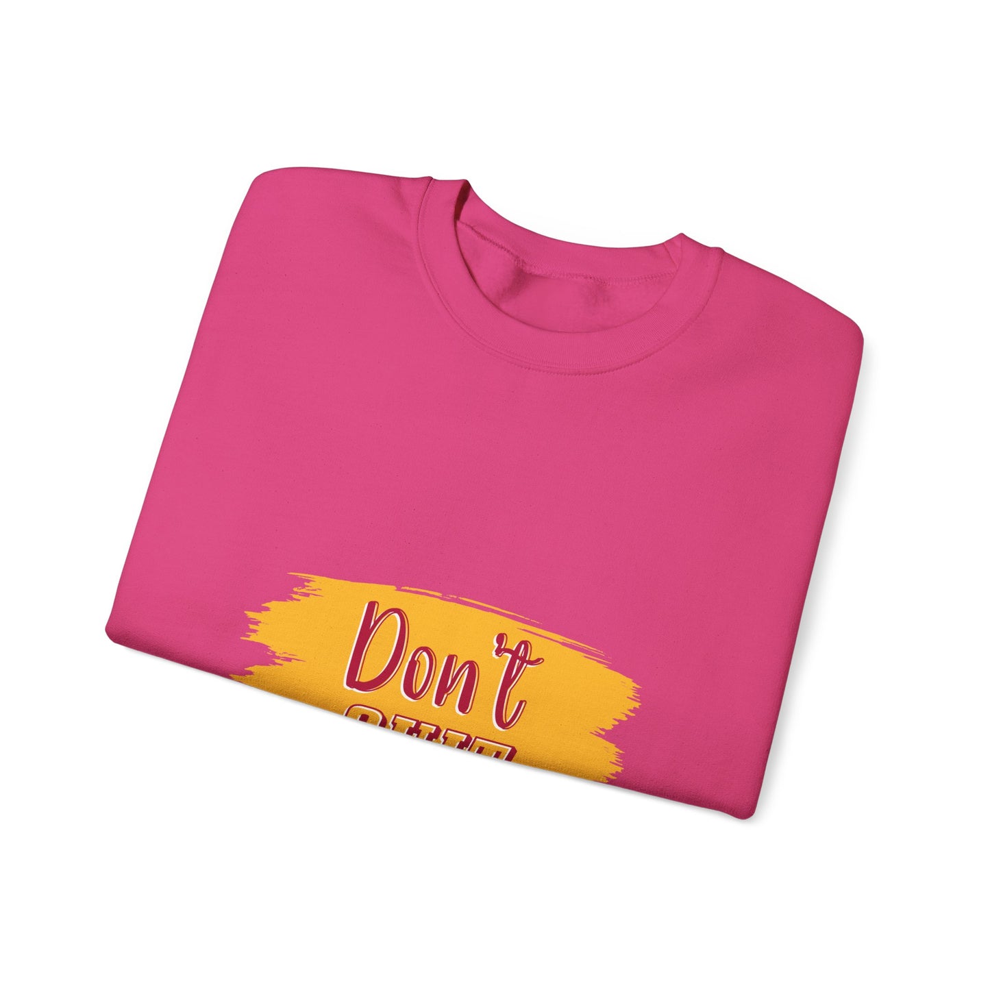 Don't Quit Unisex Heavy Blend™ Crewneck Sweatshirt