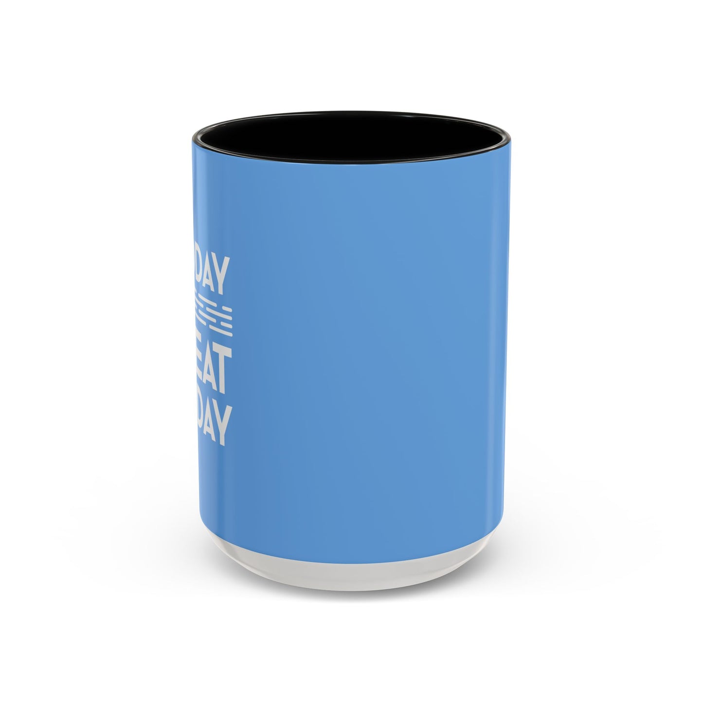 Today Is A Great Day Accent Coffee Mug (11, 15oz)