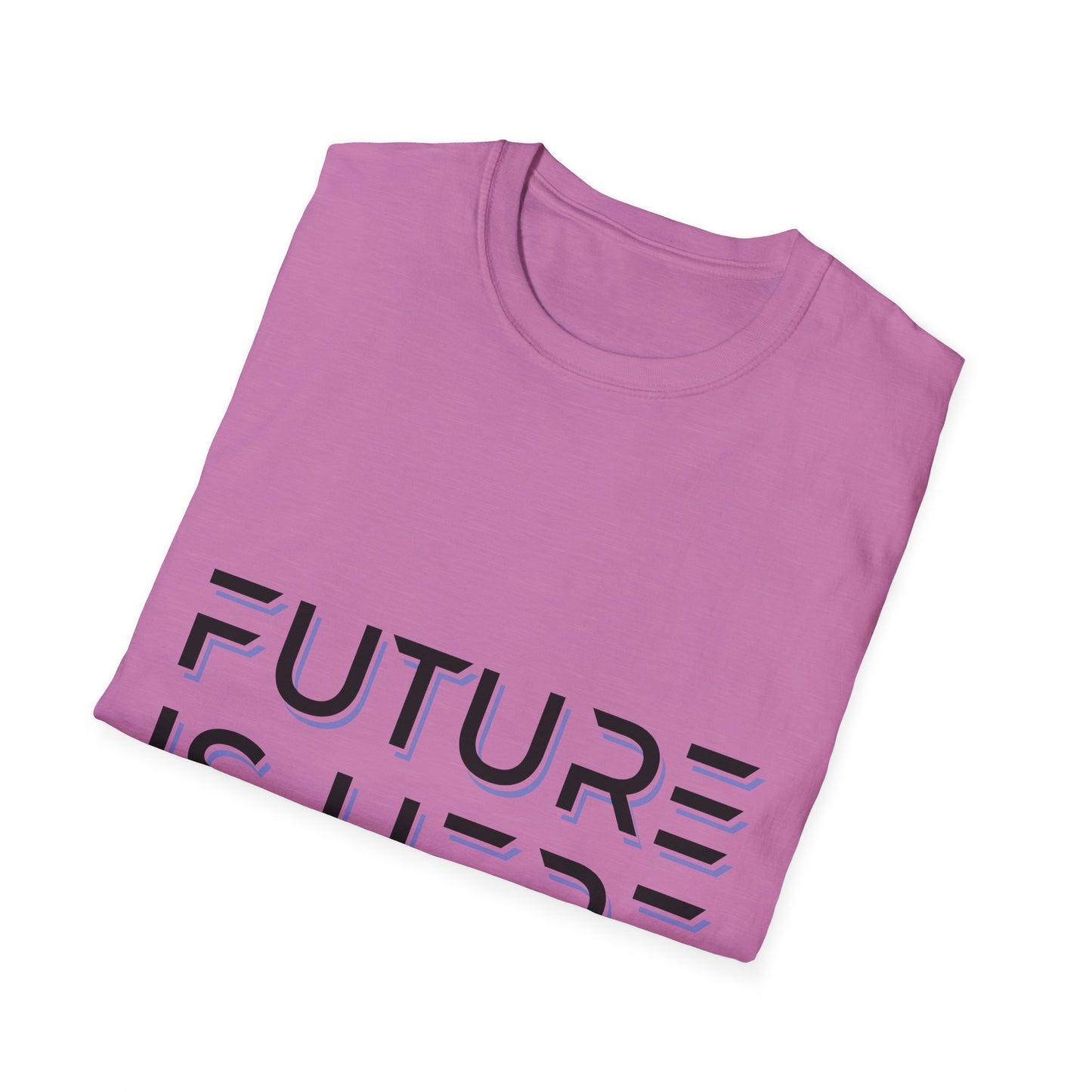 Future is Here Unisex Softstyle T-Shirt