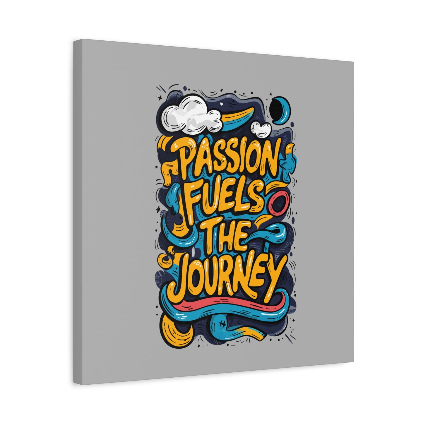 Passion Fuels The Journey Matte Canvas, Stretched, 1.25"