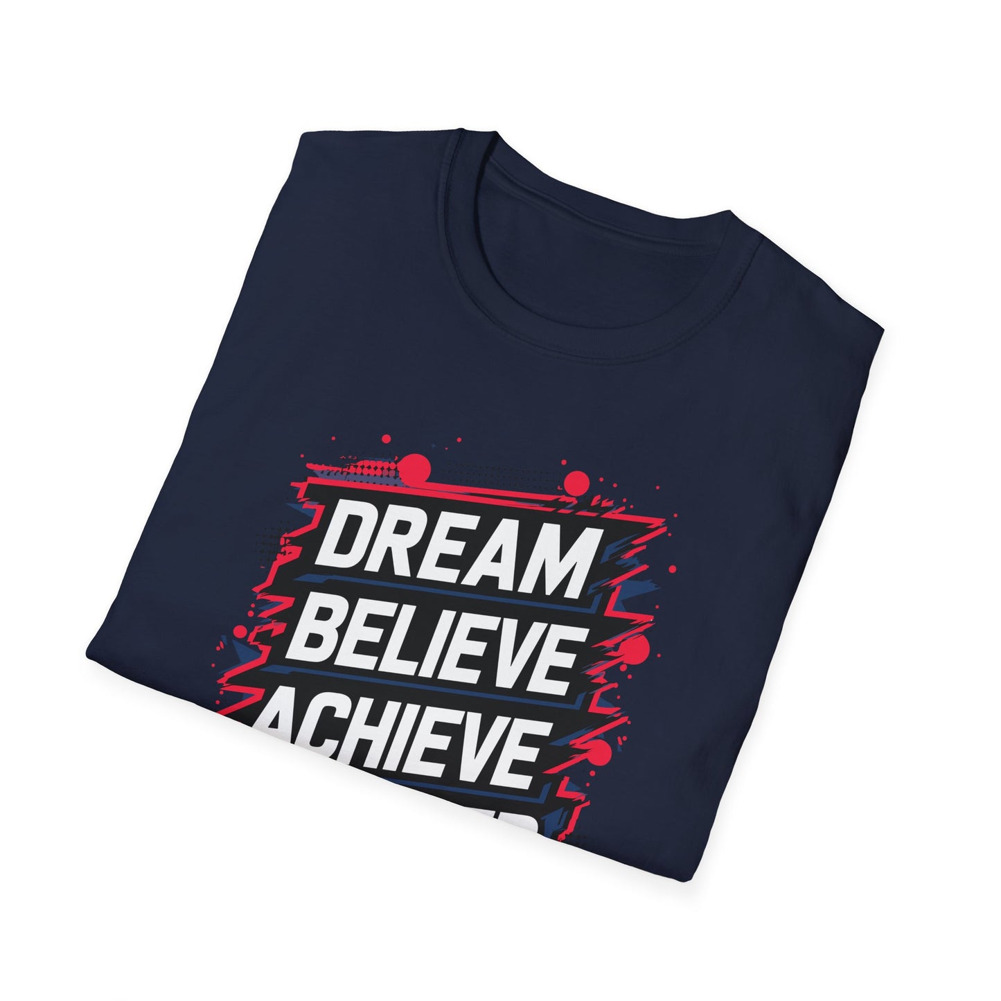 Dream Velieve Achieve Succeed Unisex Softstyle T-Shirt