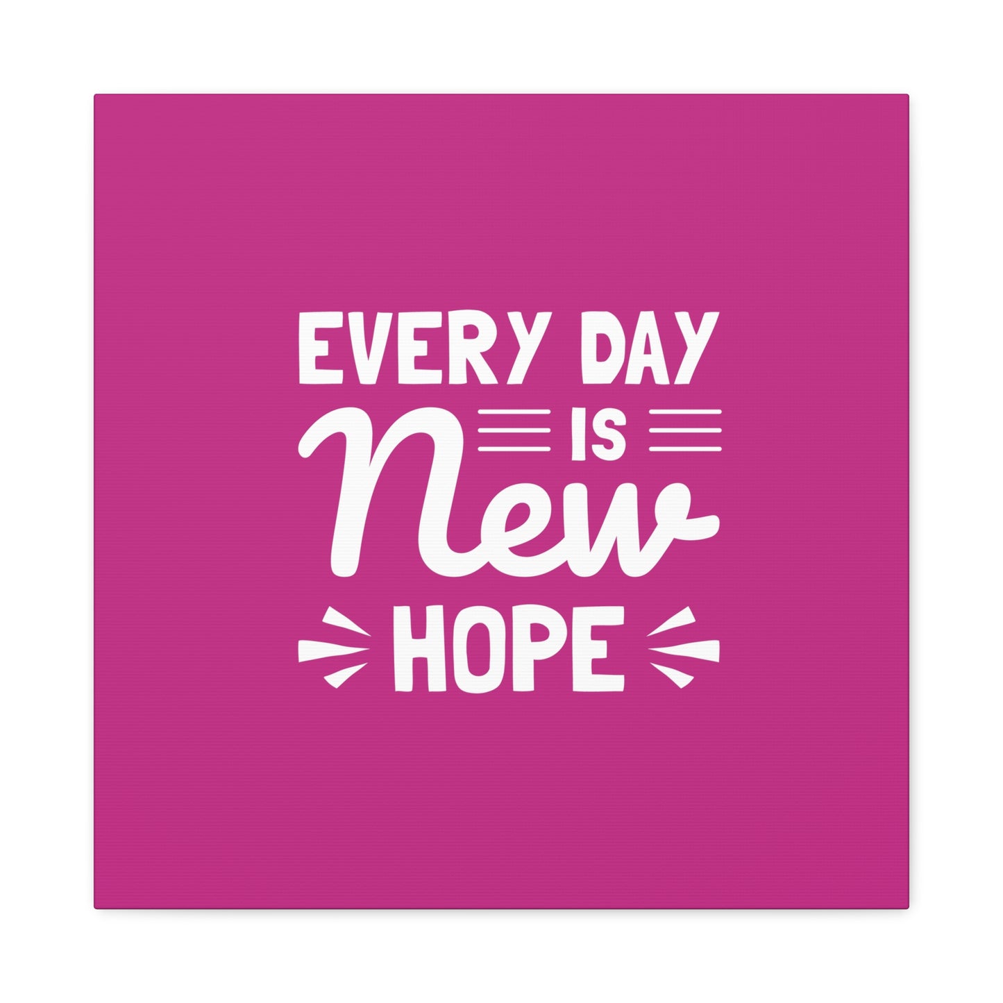 Everyday Is New Hope Matte Canvas, Stretched, 1.25"