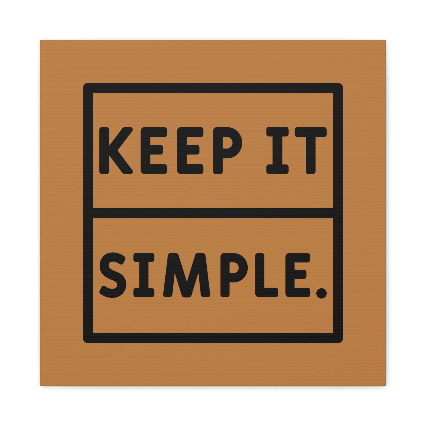 Keep It Simple Matte Canvas, Stretched, 1.25"