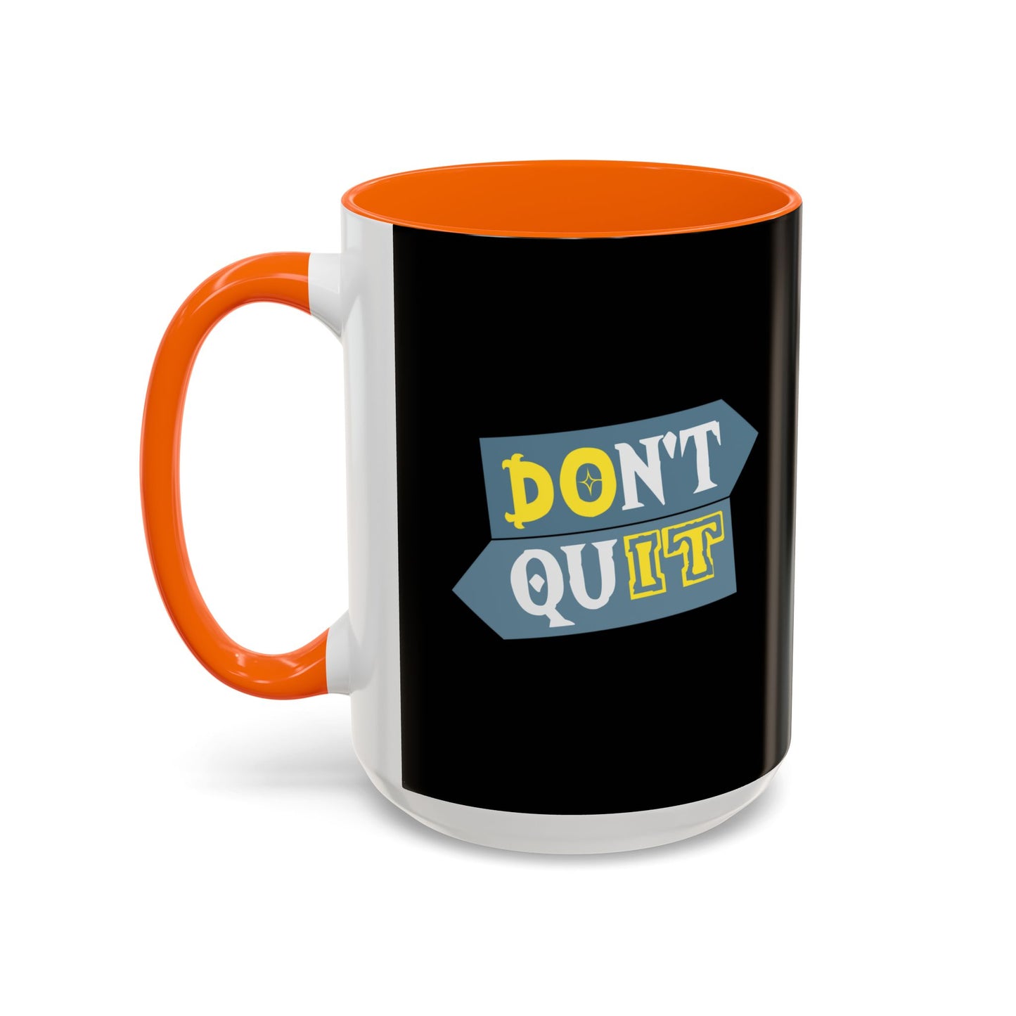 Don't Quit Accent Coffee Mug (11, 15oz)