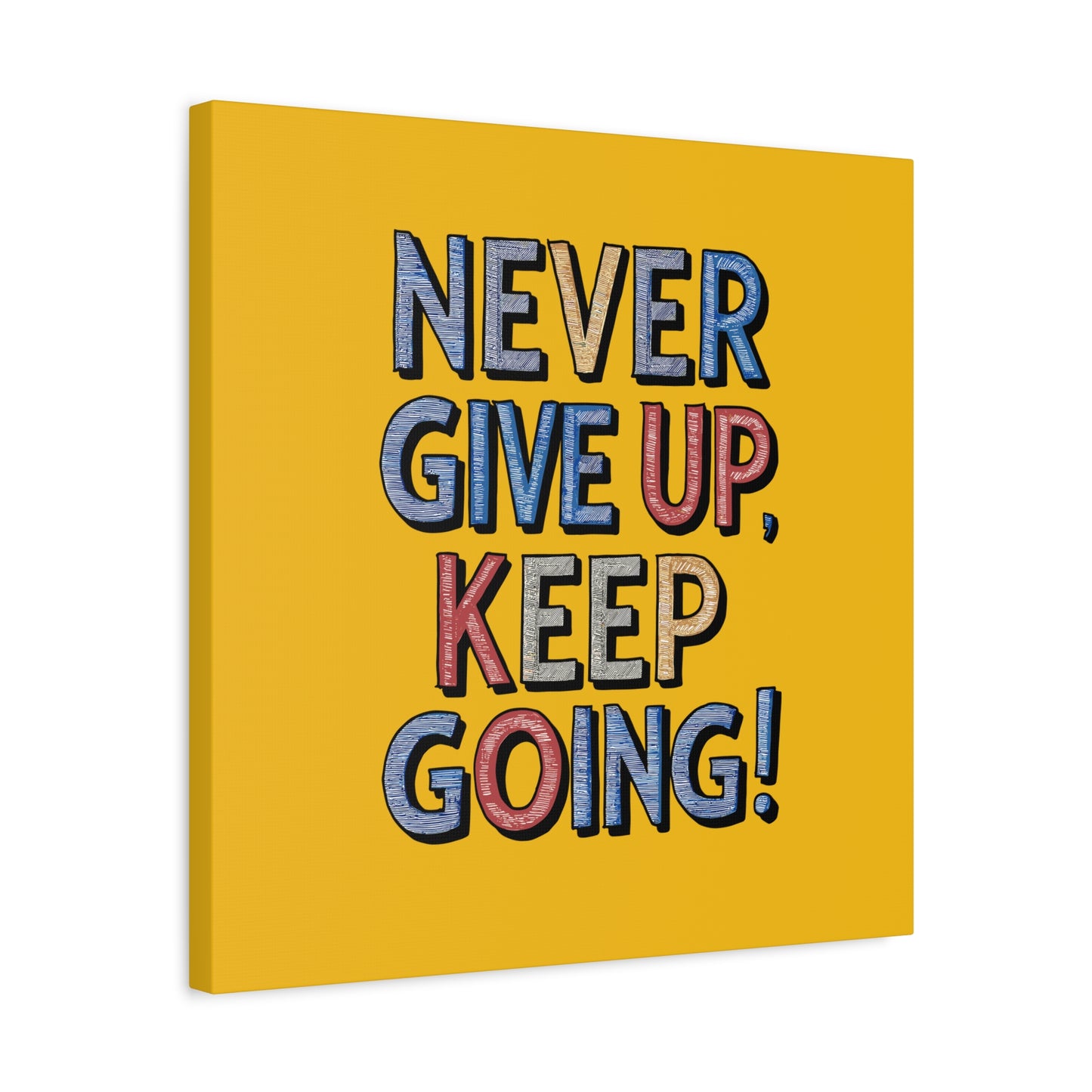 Never Give Up Keep Going Matte Canvas, Stretched, 1.25"