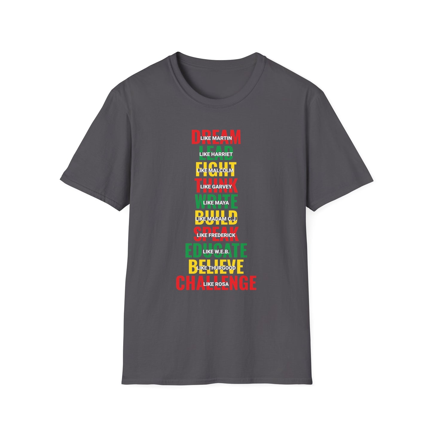 Dream Lead Fight Think Write Build Speak Educate Believe Challenge Unisex Softstyle T-Shirt