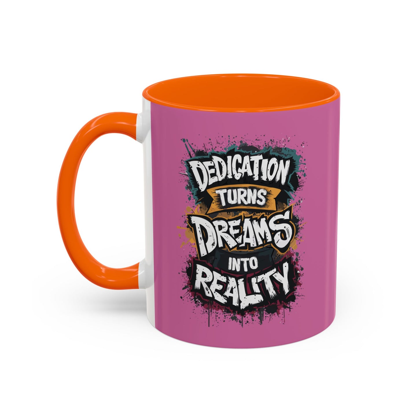 Dedication Turns Dreams Into Reality Accent Coffee Mug (11, 15oz)