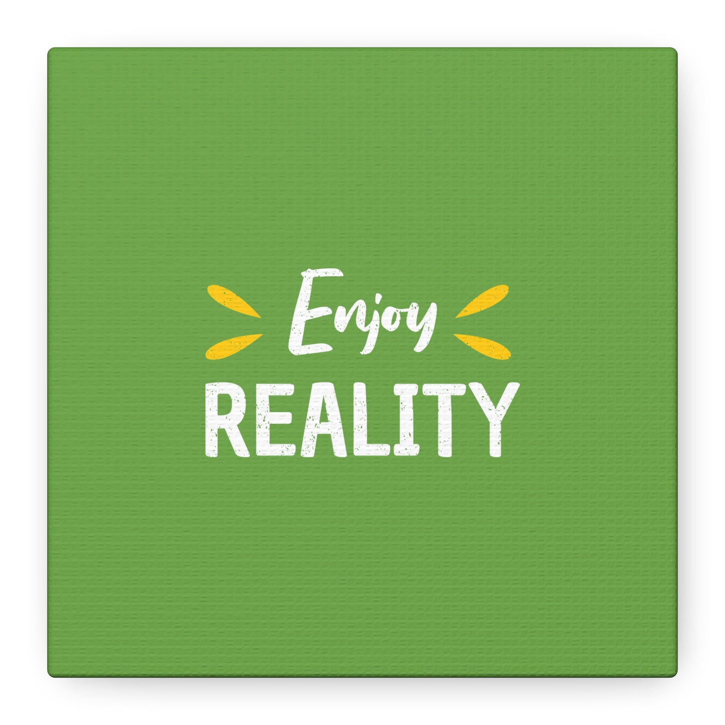Enjoy Reality Matte Canvas, Stretched, 1.25"
