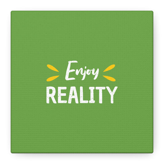 Enjoy Reality Matte Canvas, Stretched, 1.25"