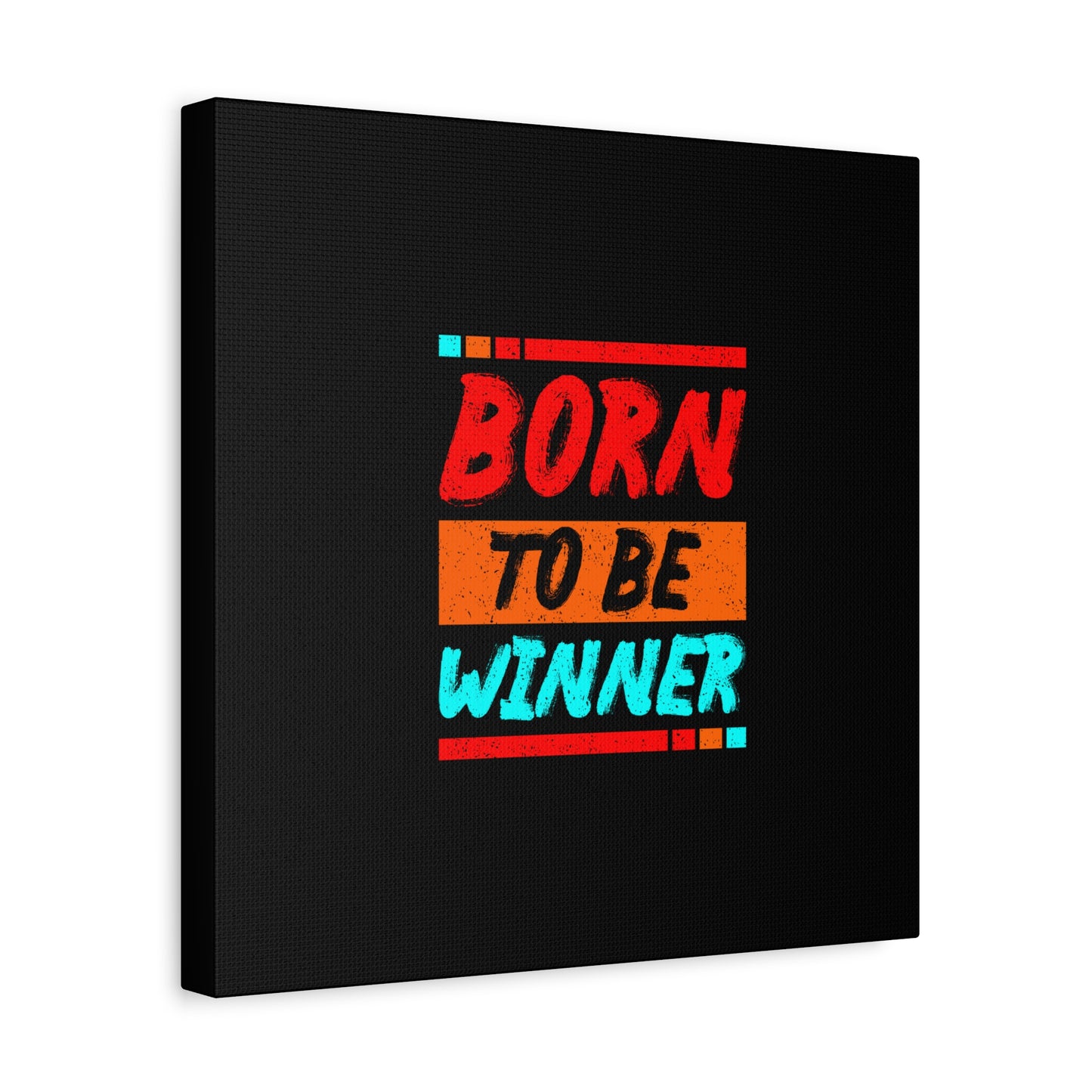 Born To Be Winner Matte Canvas, Stretched, 1.25"