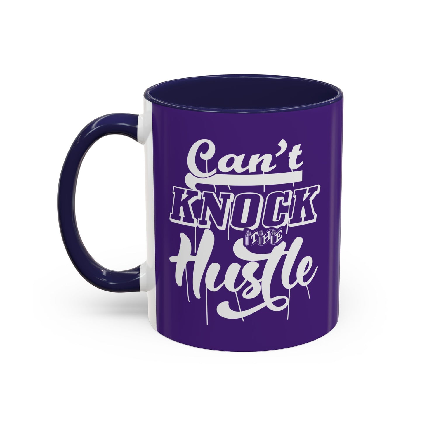 Can't Knock The Hustle Accent Coffee Mug (11, 15oz)