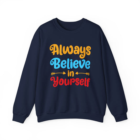 Always Believe In Yourself Unisex Heavy Blend™ Crewneck Sweatshirt