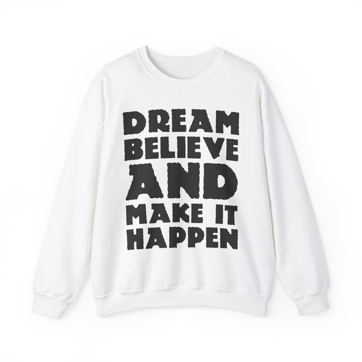 Dream Believe And Make It Happen Unisex Heavy Blend™ Crewneck Sweatshirt