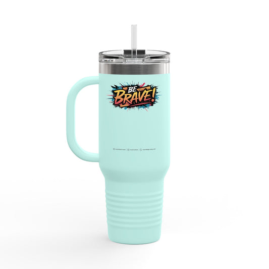 Be Brave! Insulated Travel Mug, 40oz