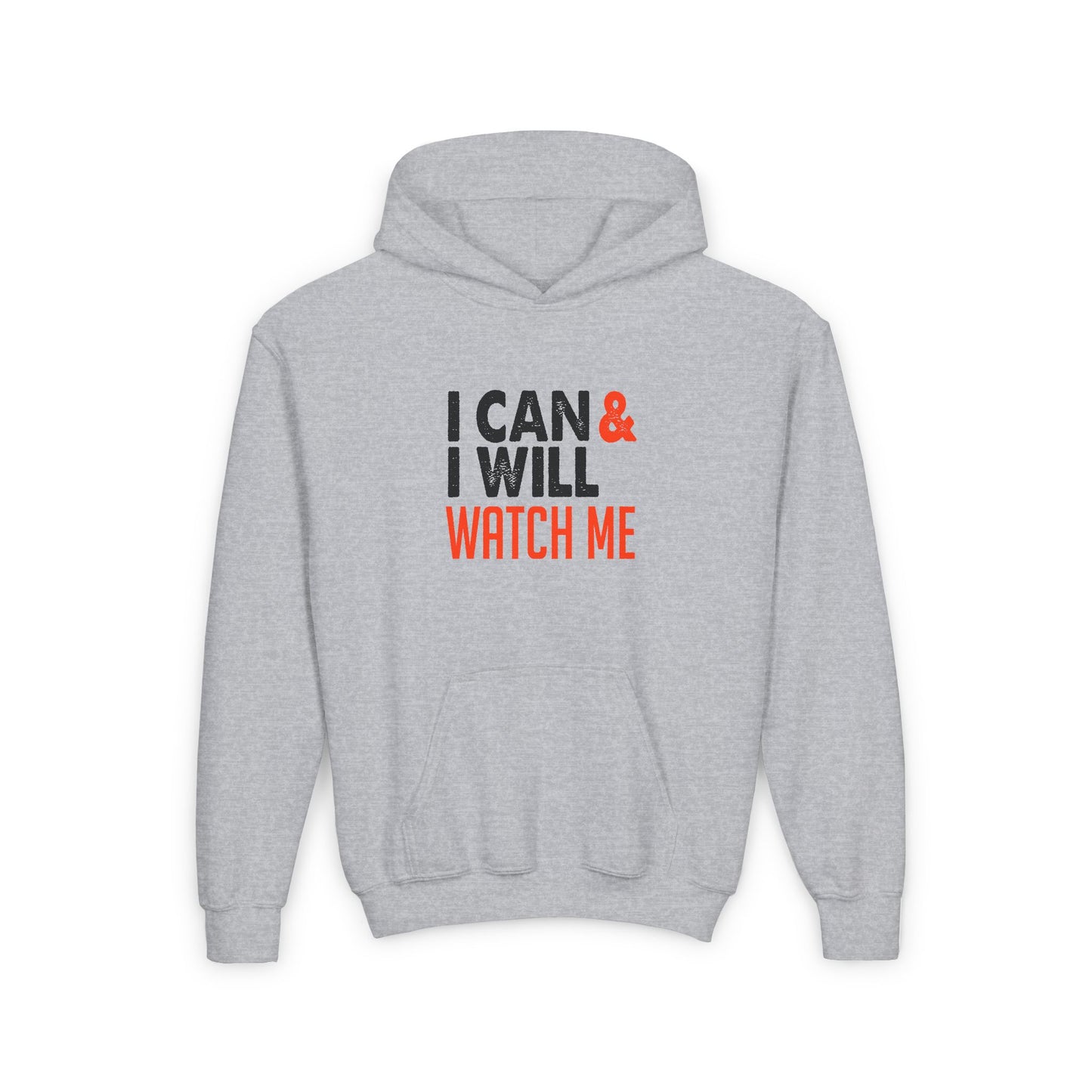 I Can & I Will Watch Me Youth Heavy Blend Hooded Sweatshirt