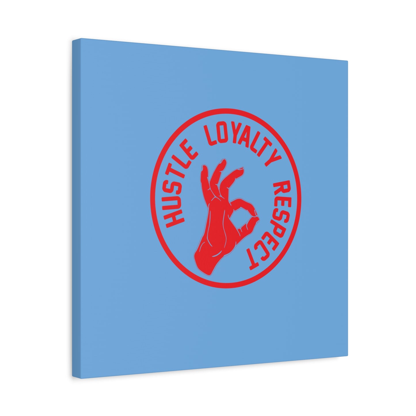 Hustle Loyalty Respect Matte Canvas, Stretched, 1.25"