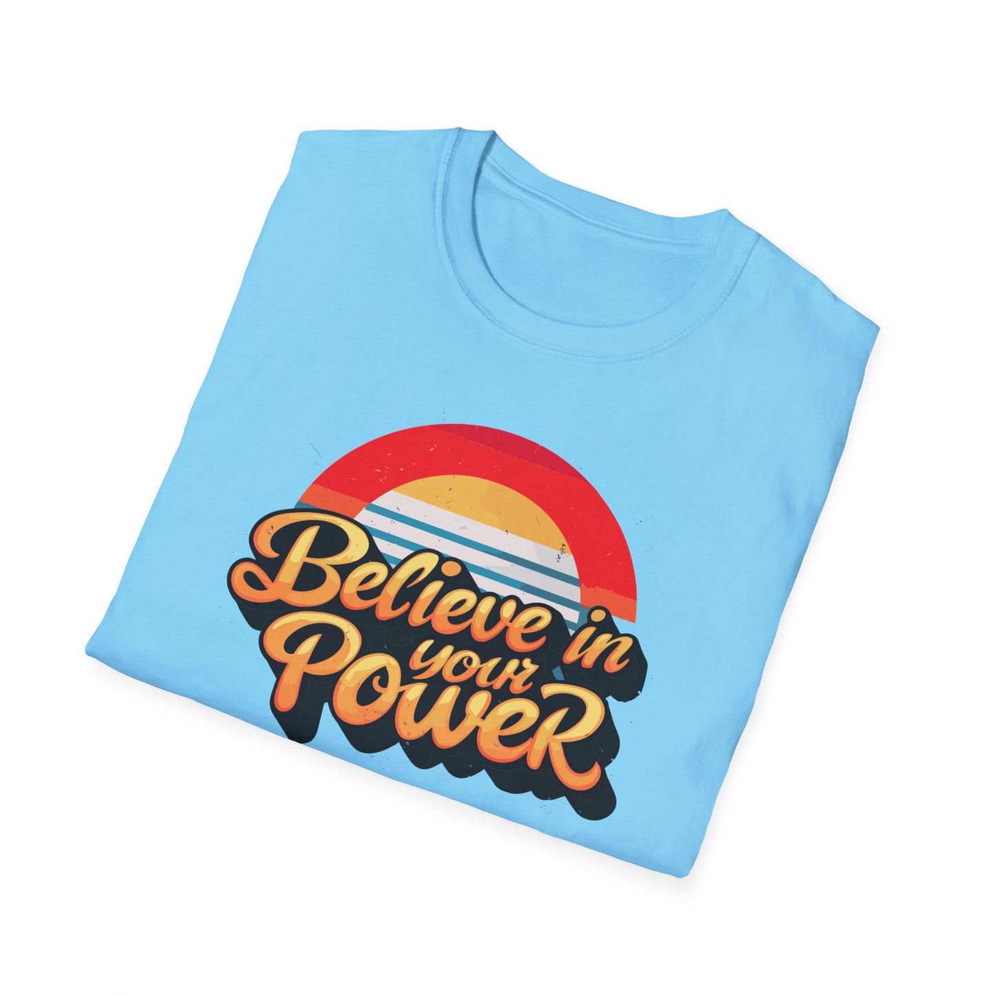 Believe In Your Power  Unisex Softstyle T-Shirt