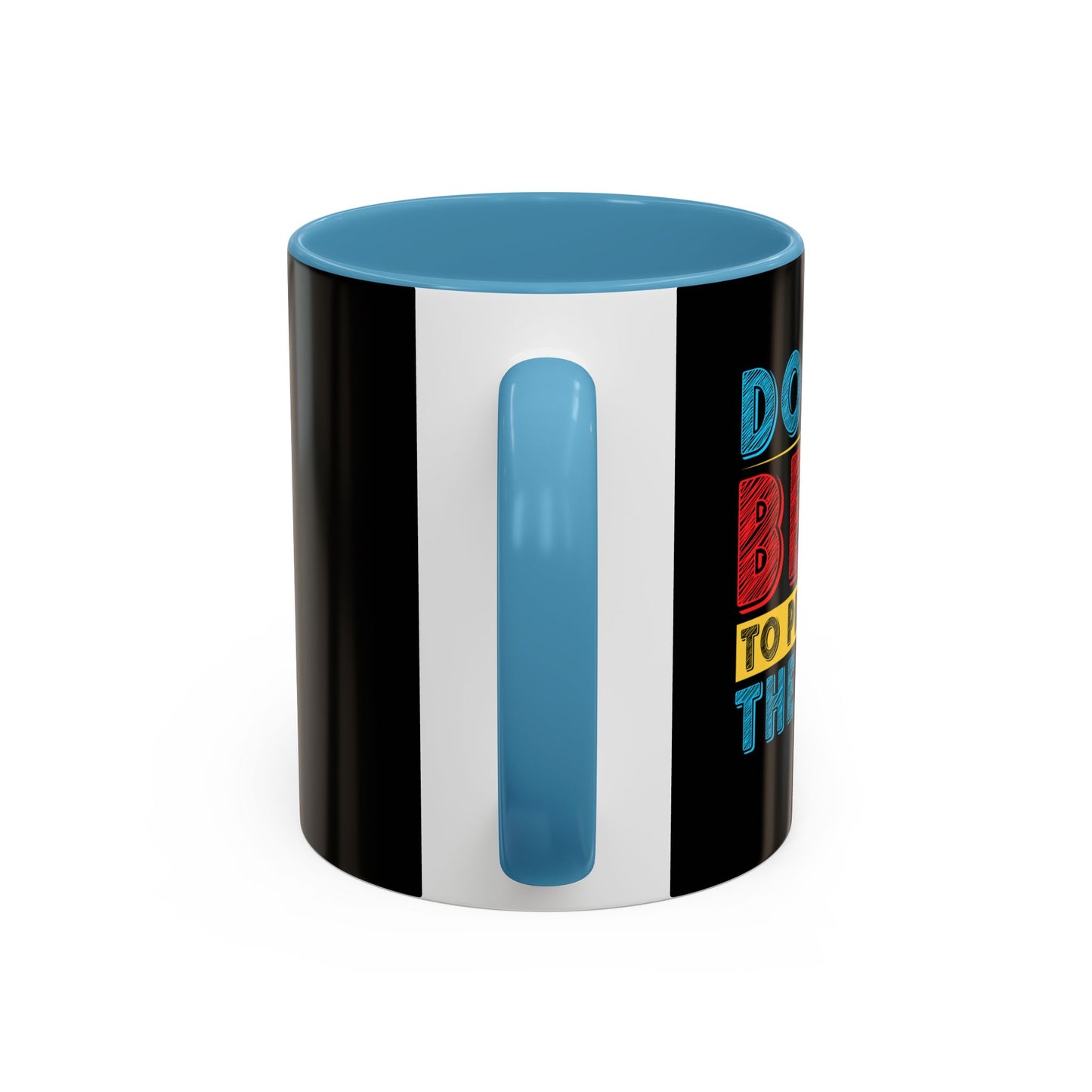 Do The Best To Produce The Best Accent Coffee Mug (11, 15oz)