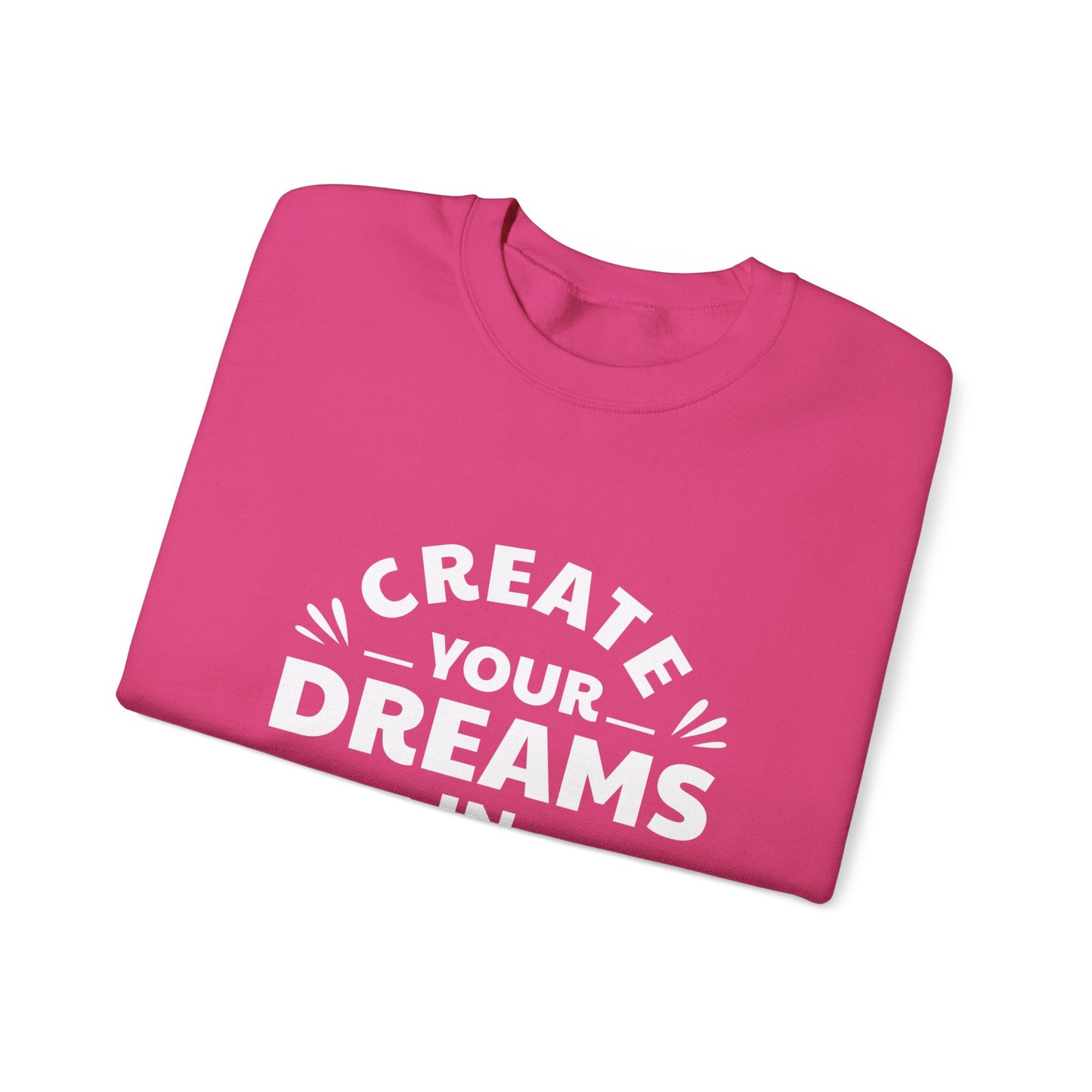 Create Your Dreams In Your Life Unisex Heavy Blend™ Crewneck Sweatshirt