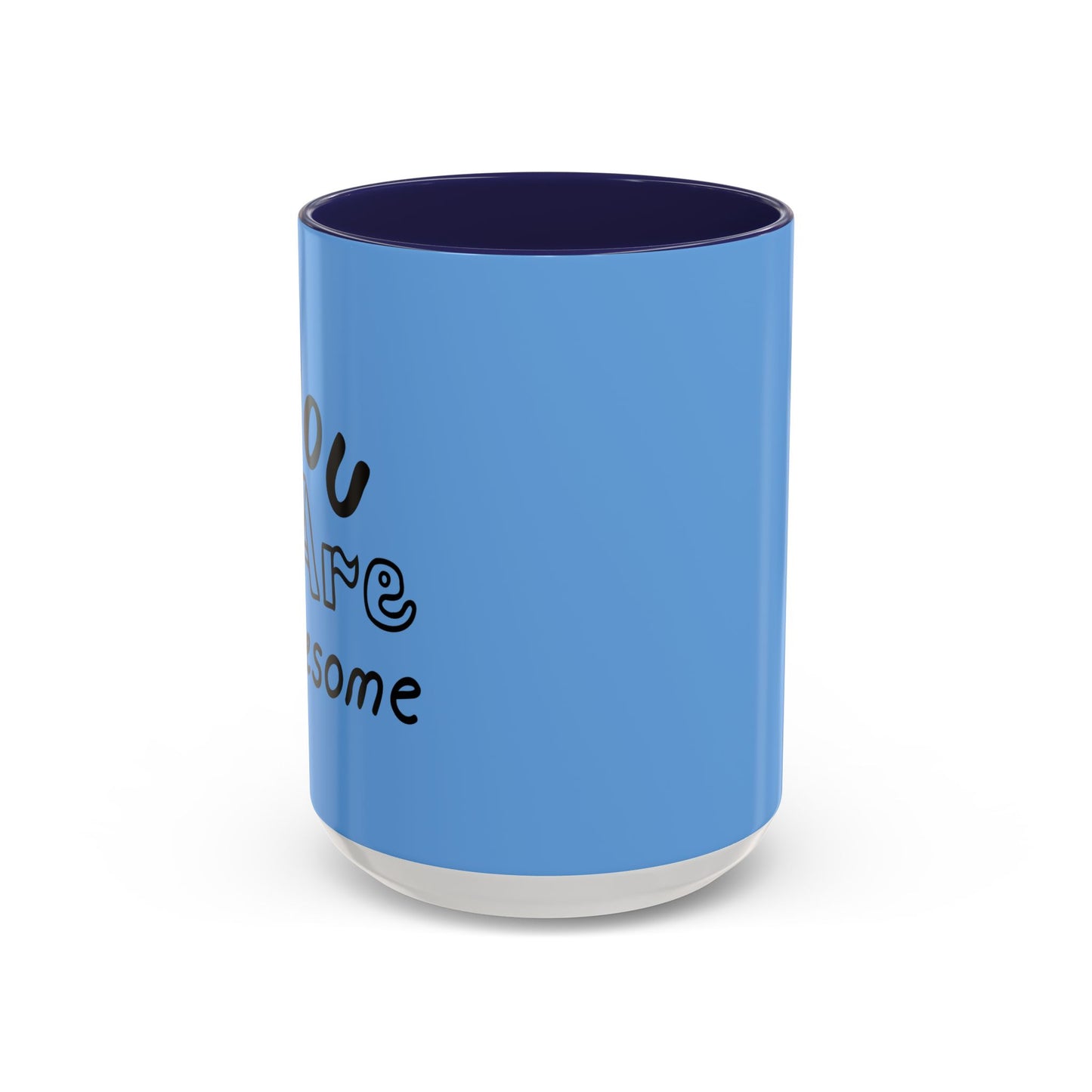 You Are Awesome Accent Coffee Mug (11, 15oz)