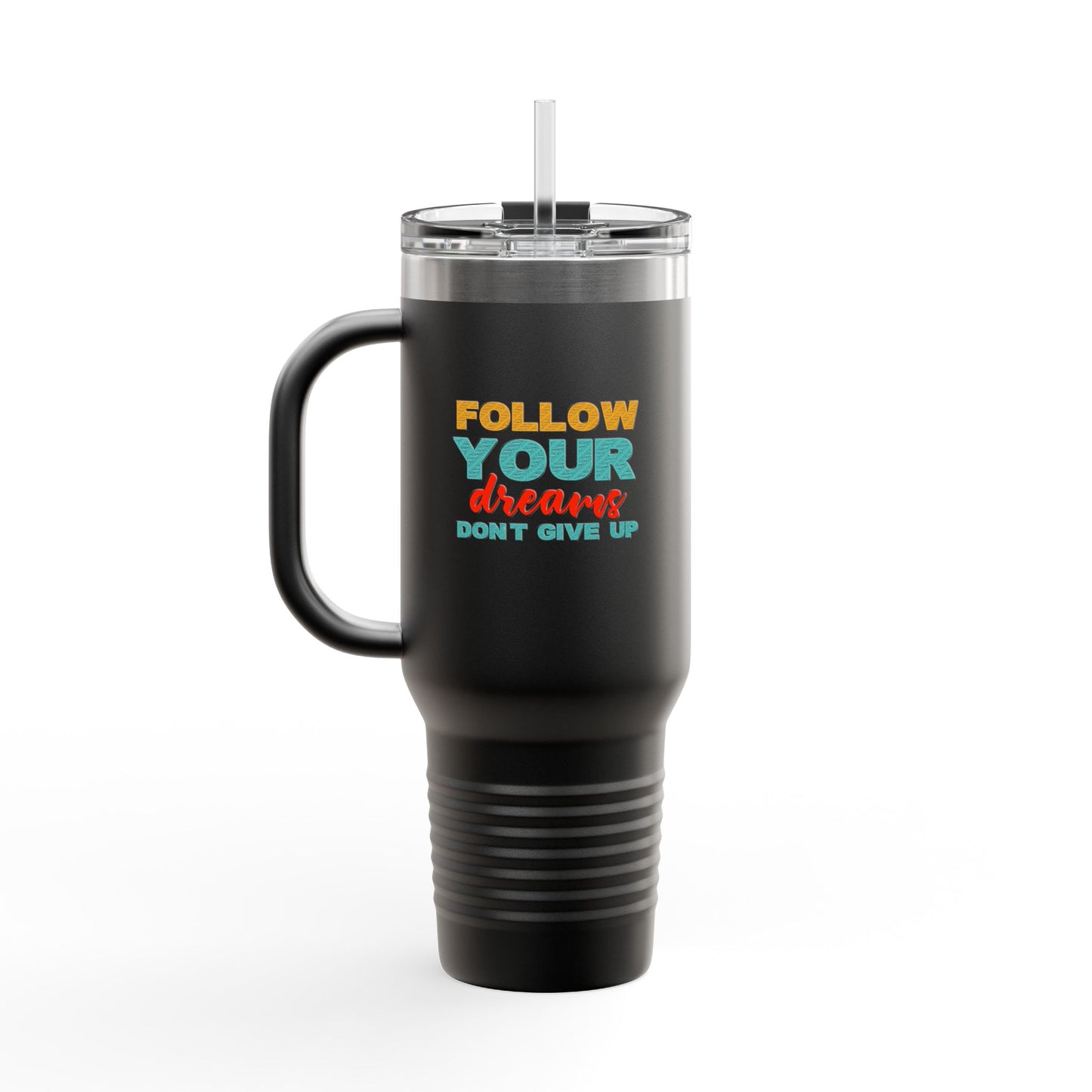 Follow Your Dreams Insulated Travel Mug, 40oz