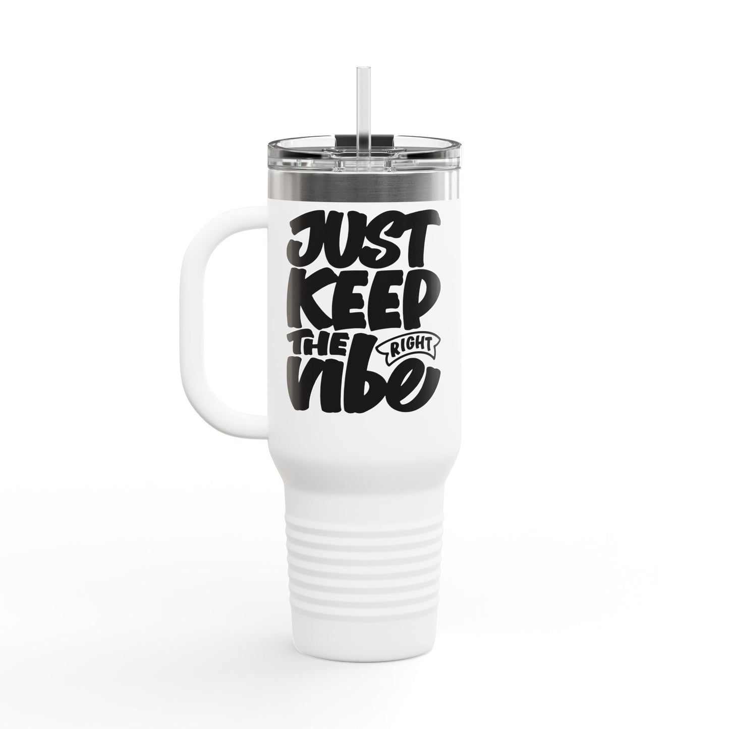 Just Keep The Right Vibe Insulated Travel Mug, 40oz