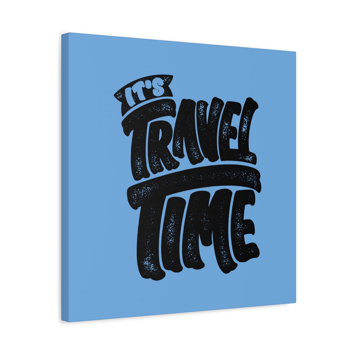 It's Travel Time Matte Canvas, Stretched, 1.25"