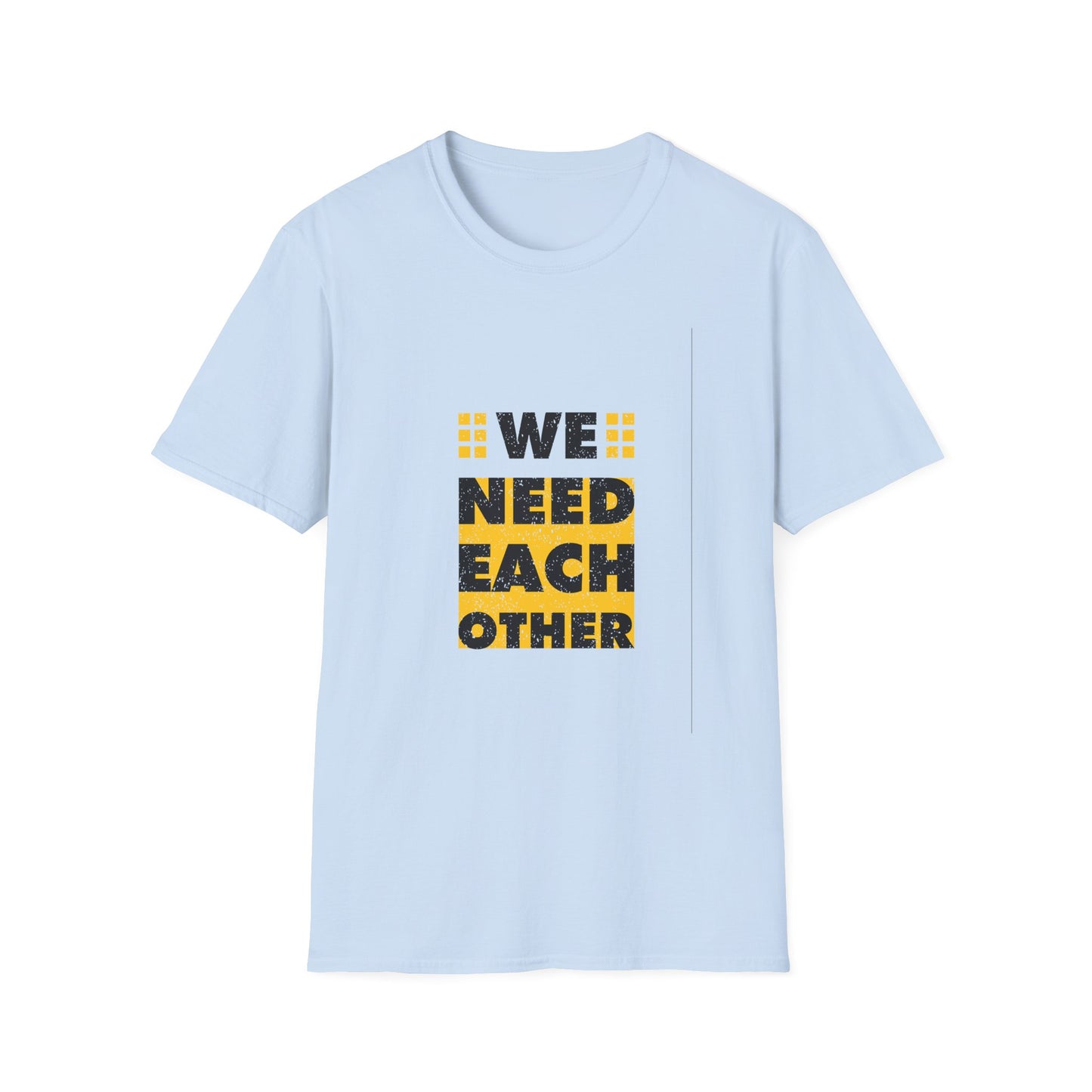 We Need Each Other Unisex Softstyle T-Shirt