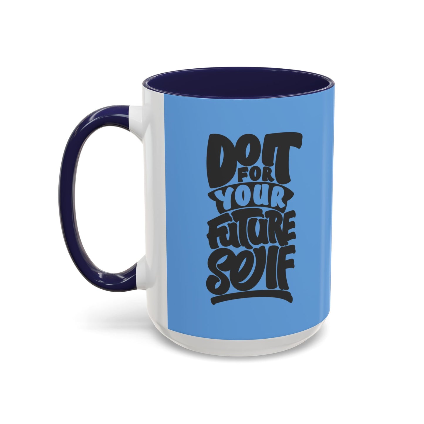 Do It For Your Future Self Accent Coffee Mug (11, 15oz)