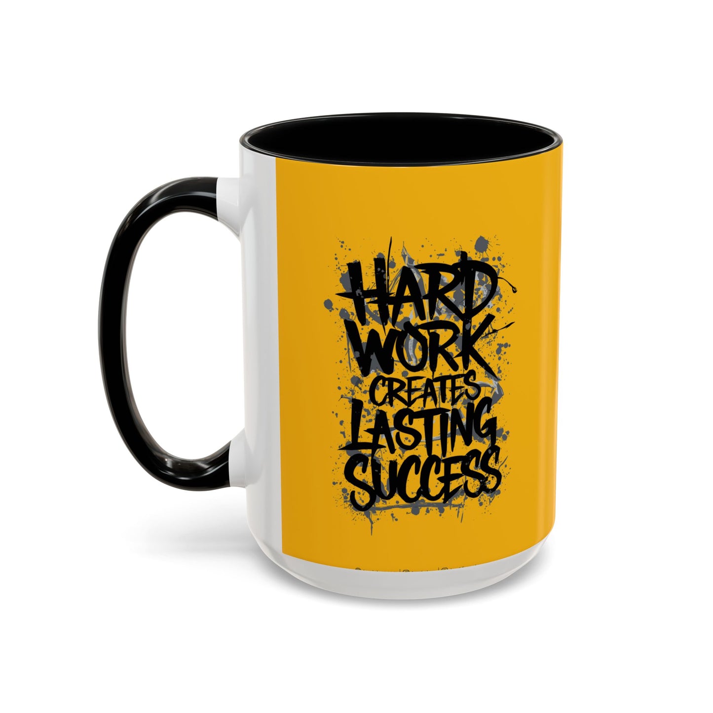 Hard Work Creates Lasting Success Accent Coffee Mug (11, 15oz)