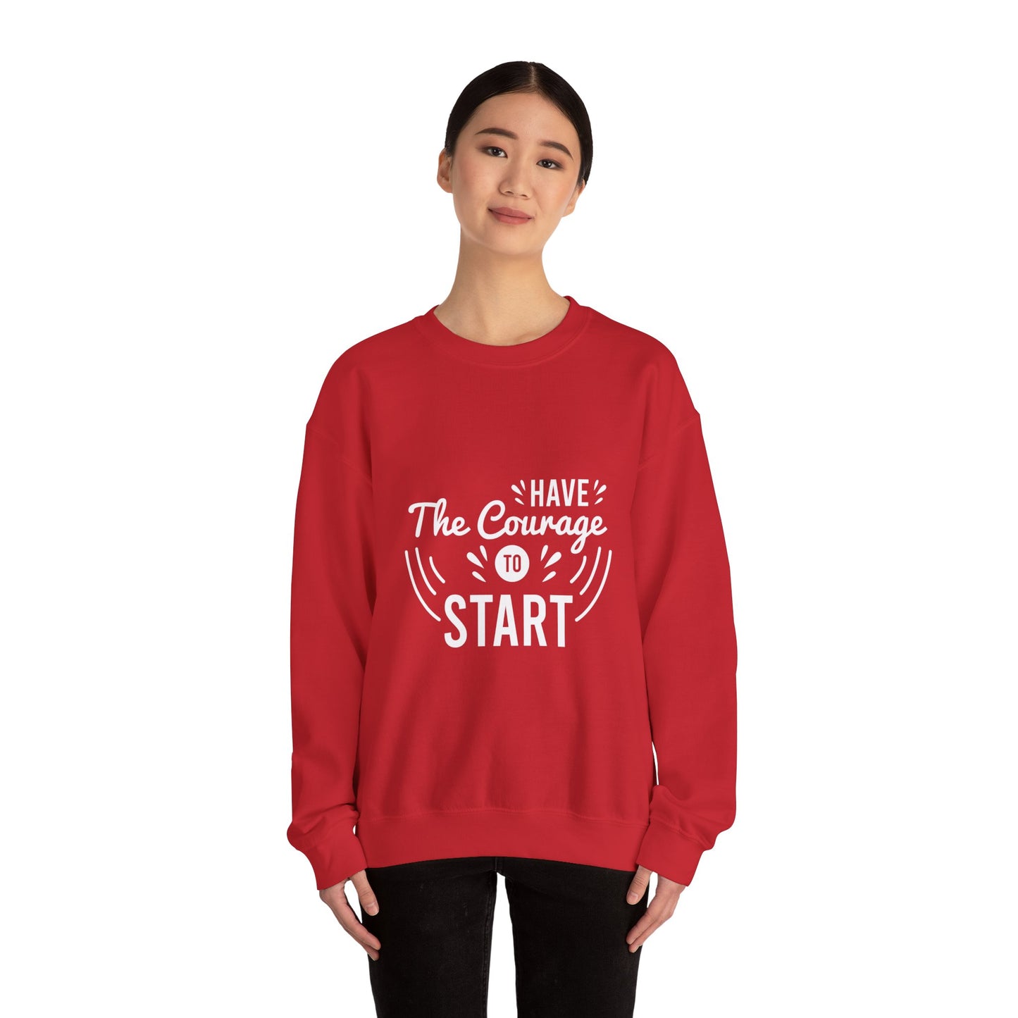 Copy of Have The Courage To Start Unisex Heavy Blend™ Crewneck Sweatshirt