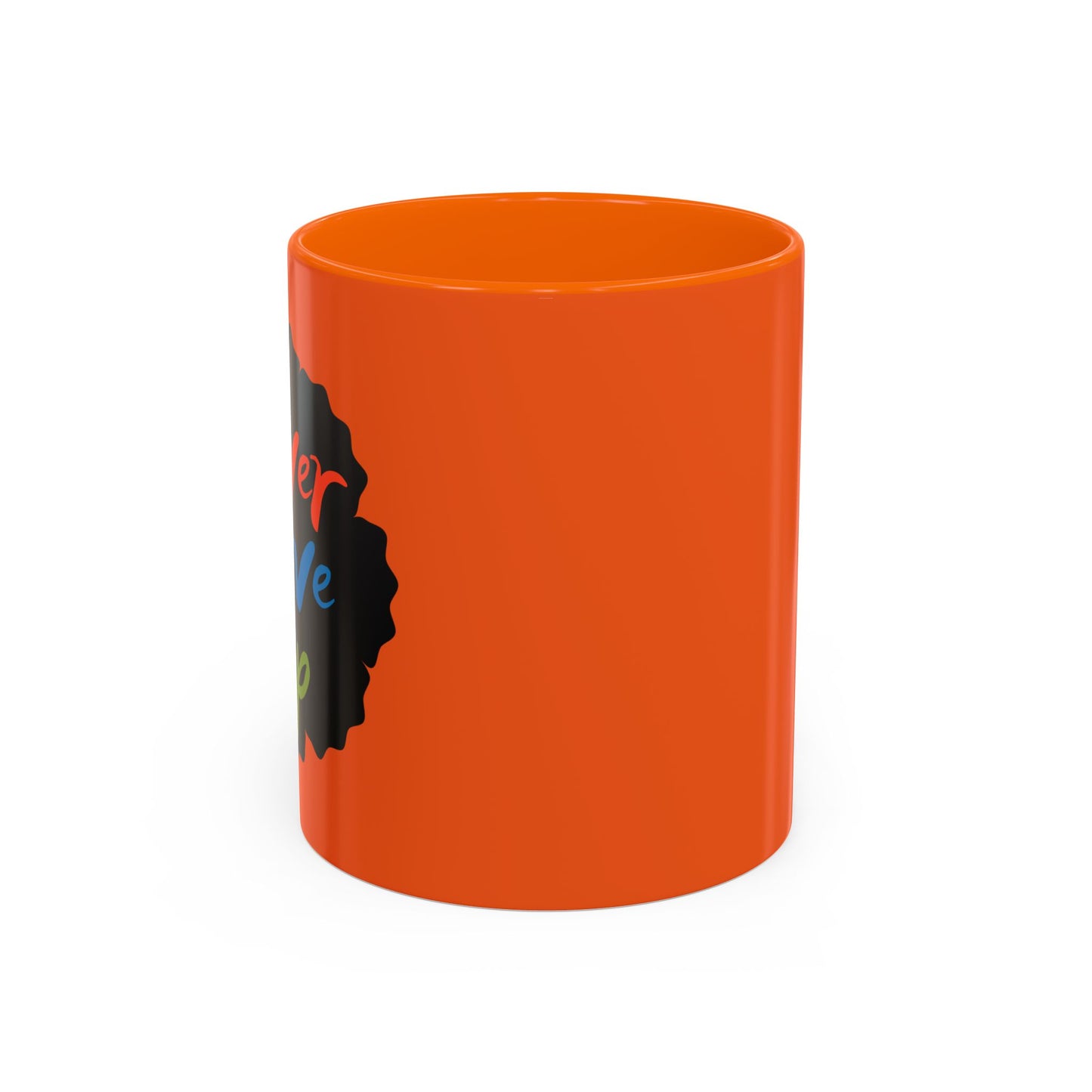 Never Give Up Accent Coffee Mug (11, 15oz)