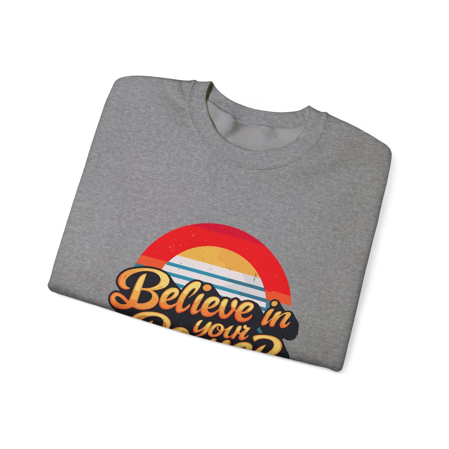 Believe In Your Power Unisex Heavy Blend™ Crewneck Sweatshirt