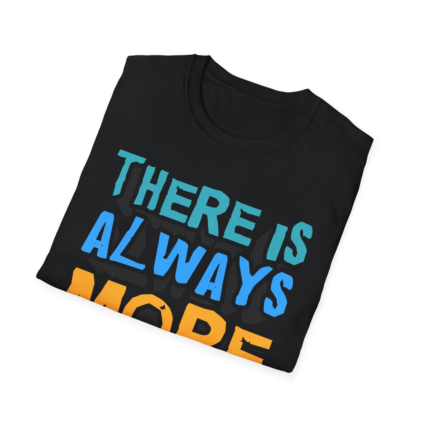 There Is Always More To Learn Unisex Softstyle T-Shirt