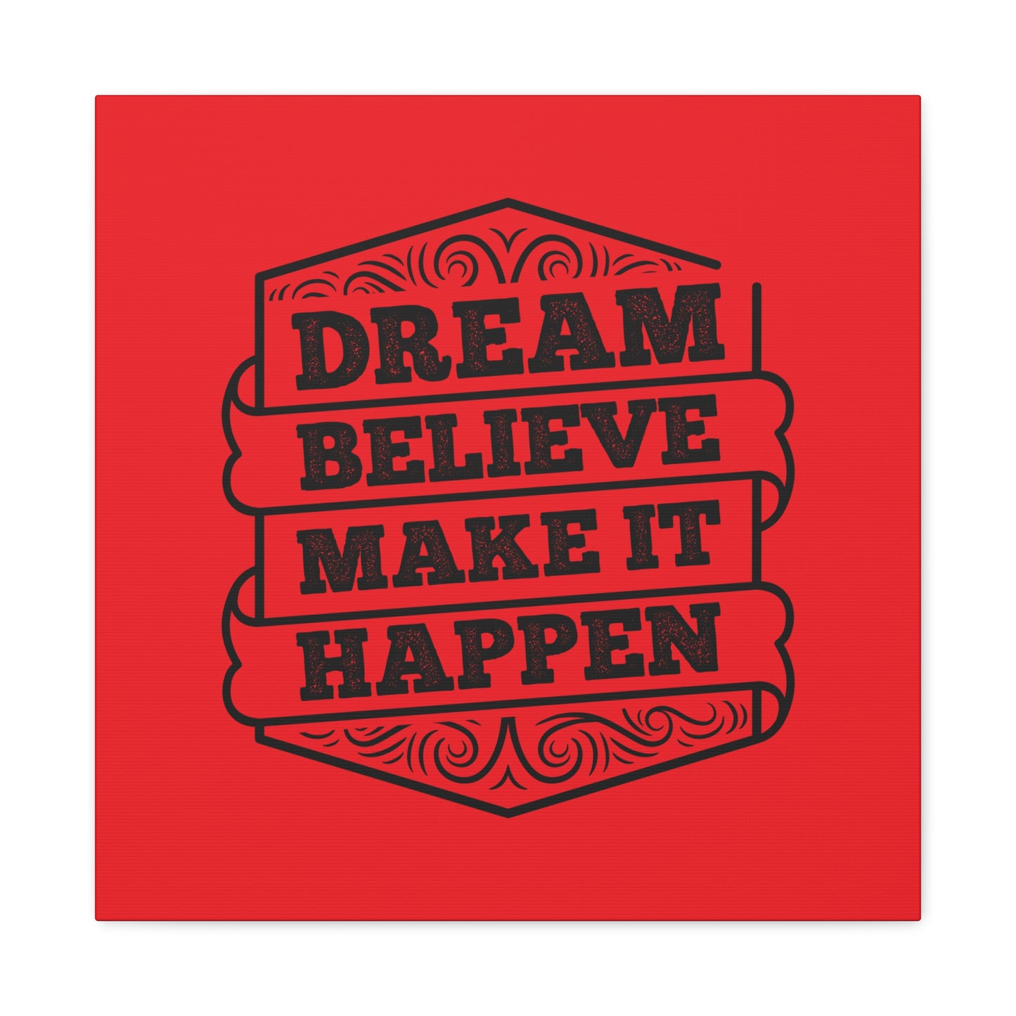 Dream Believe Make It Happen Matte Canvas, Stretched, 1.25"