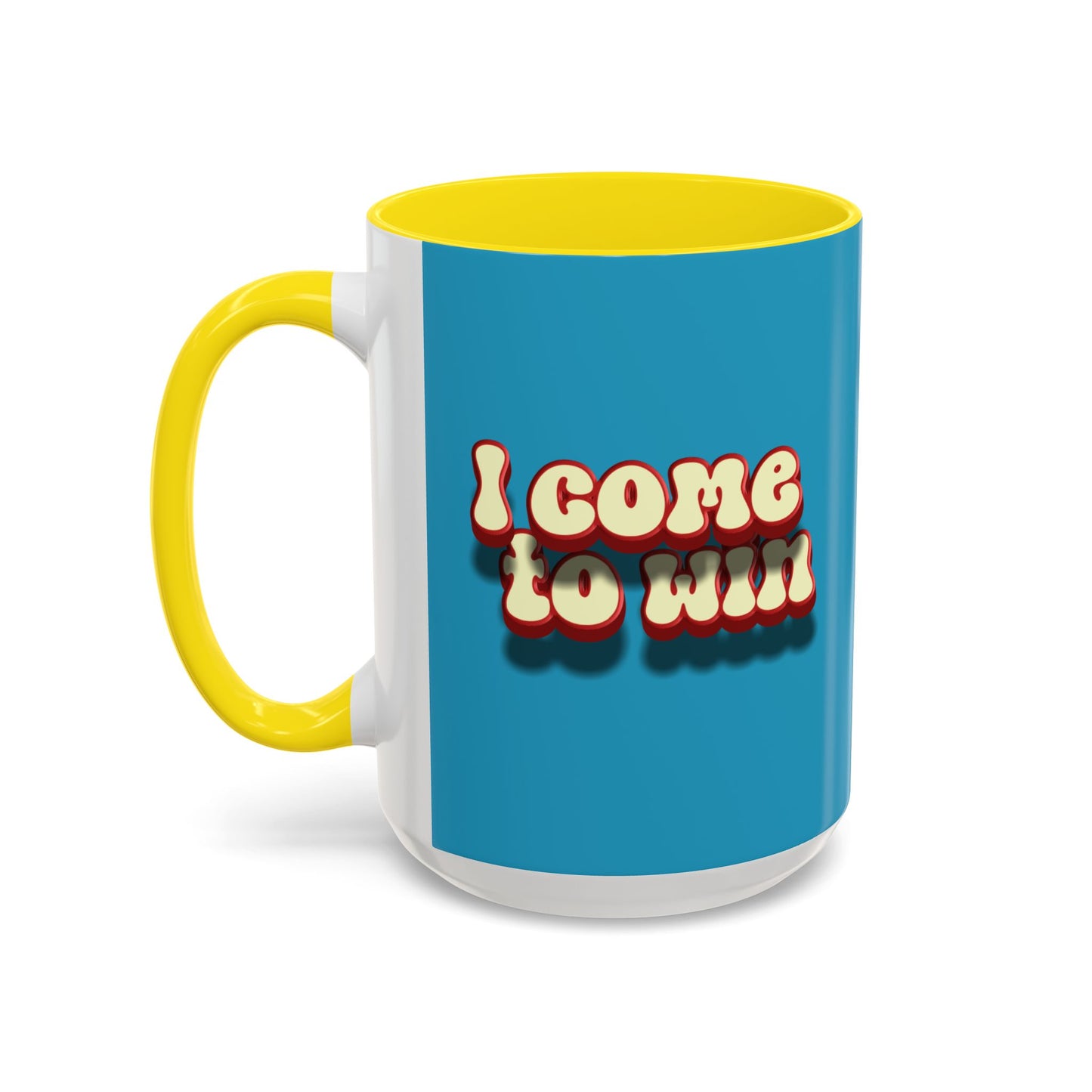 I Come To Win Accent Coffee Mug (11, 15oz)