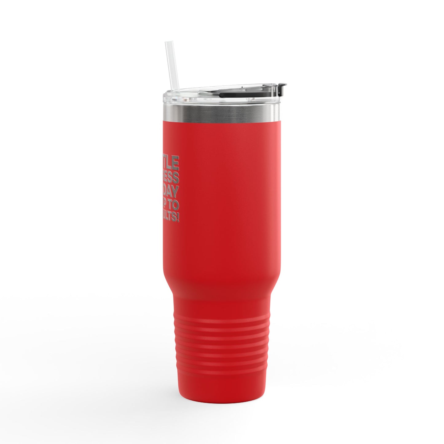 A Little Progress Each Day Adds Up To Big Results! Insulated Travel Mug, 40oz