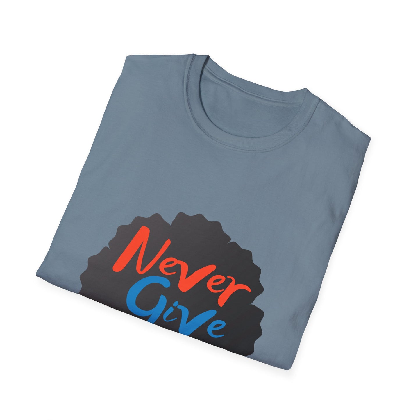 never give up Unisex Softstyle T-Shirt