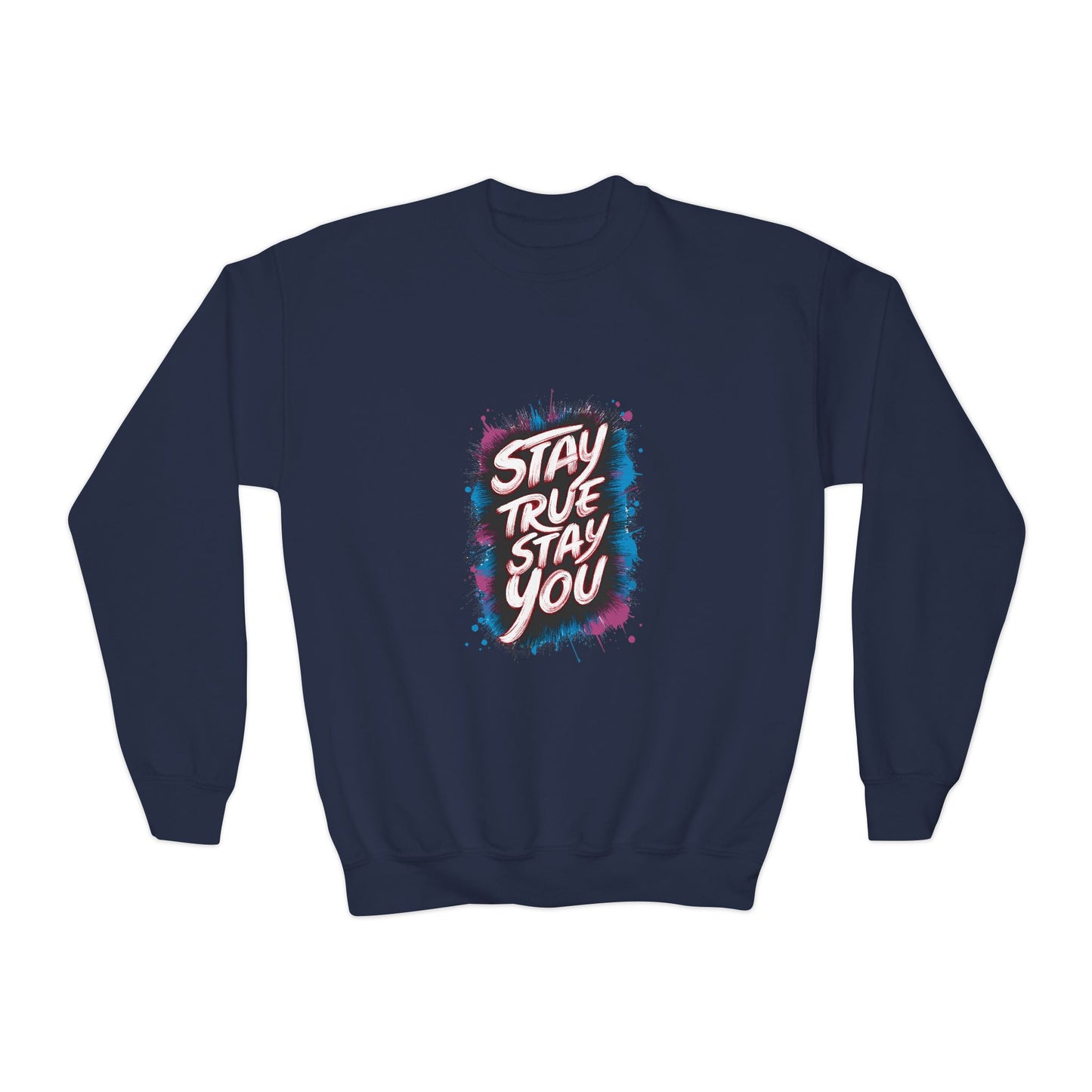 Stay True Stay You Youth Crewneck Sweatshirt