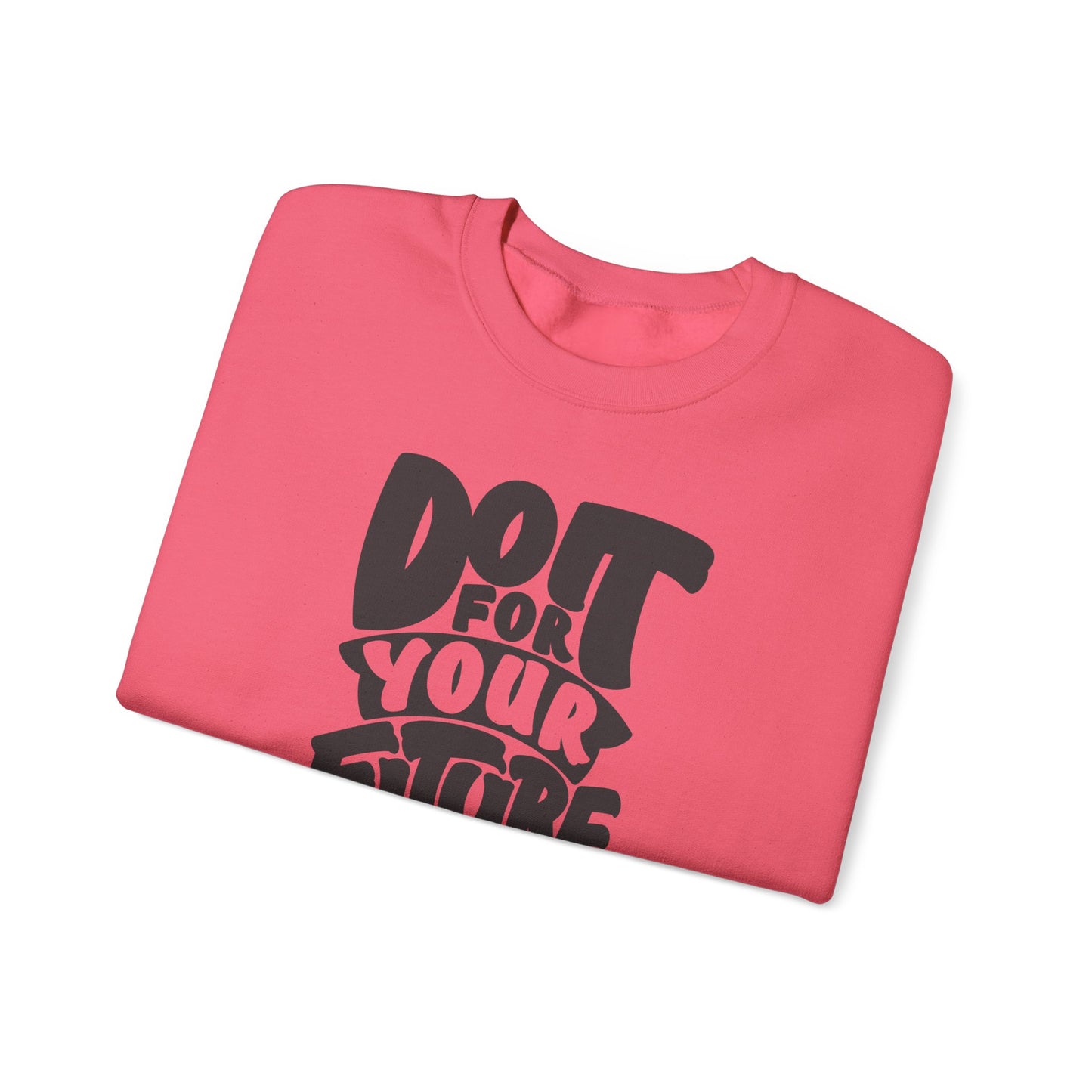 Do It For Your Future Self Unisex Heavy Blend™ Crewneck Sweatshirt