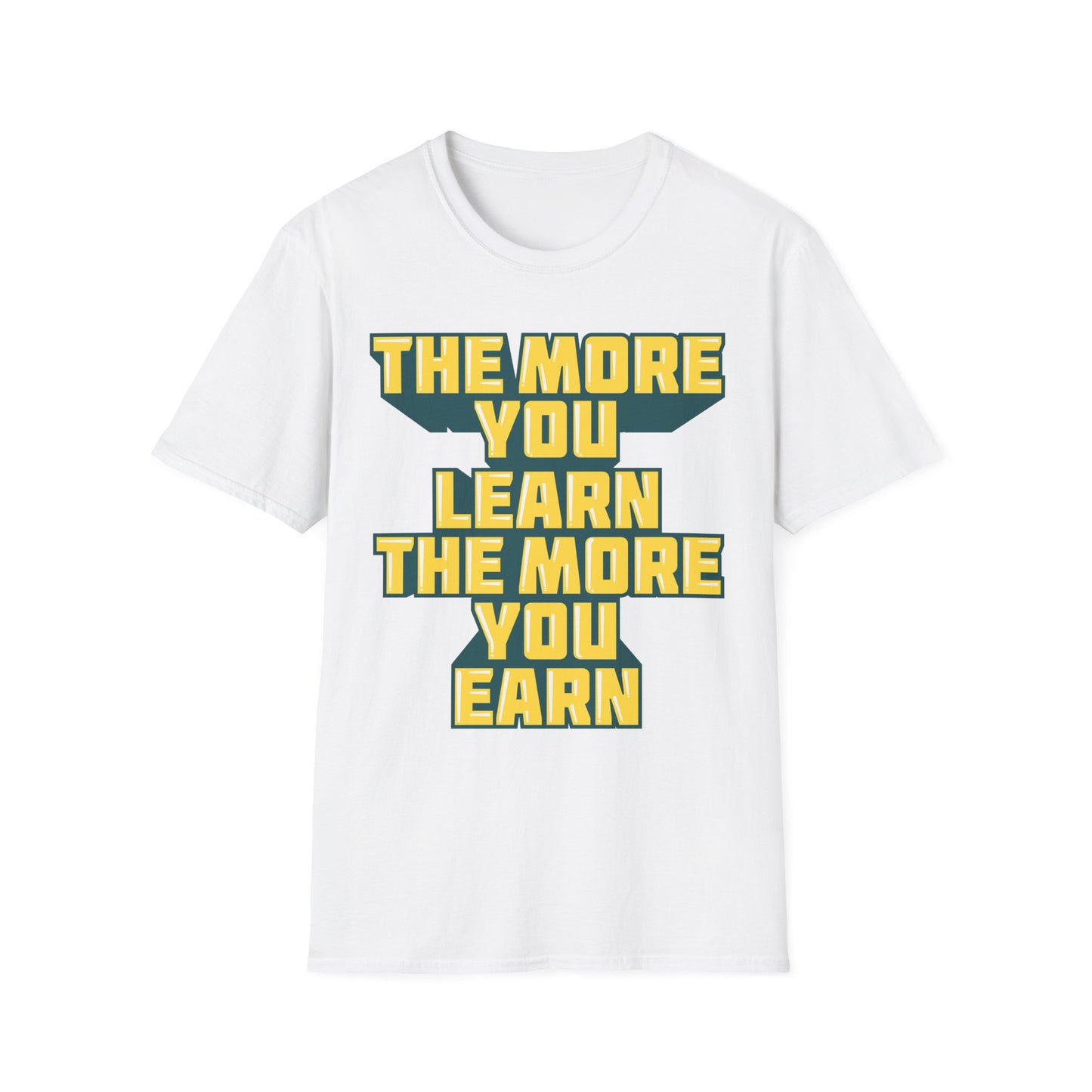 The More You Learn The More You Earn Unisex Softstyle T-Shirt