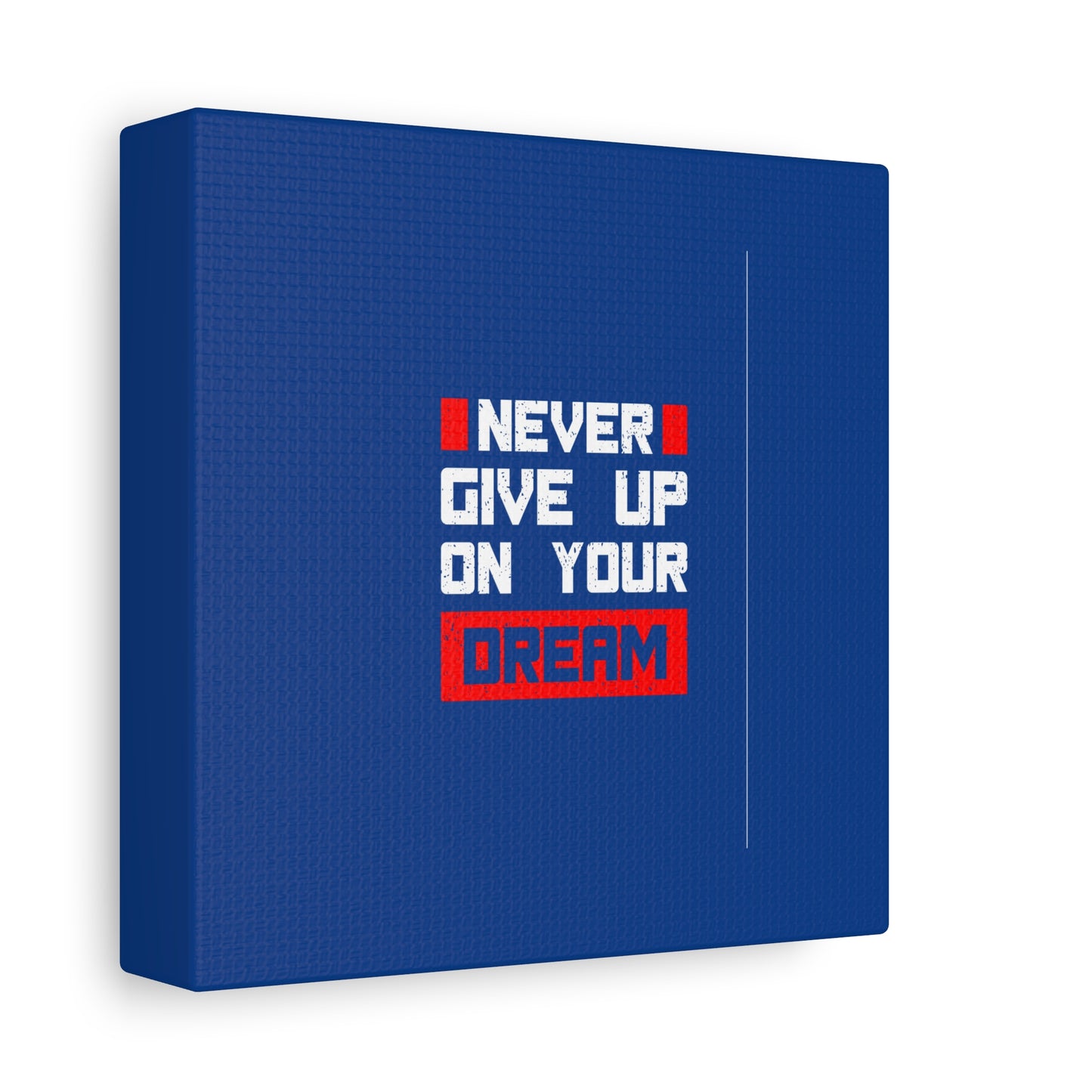 Never Give Up On Your Dream Matte Canvas, Stretched, 1.25"