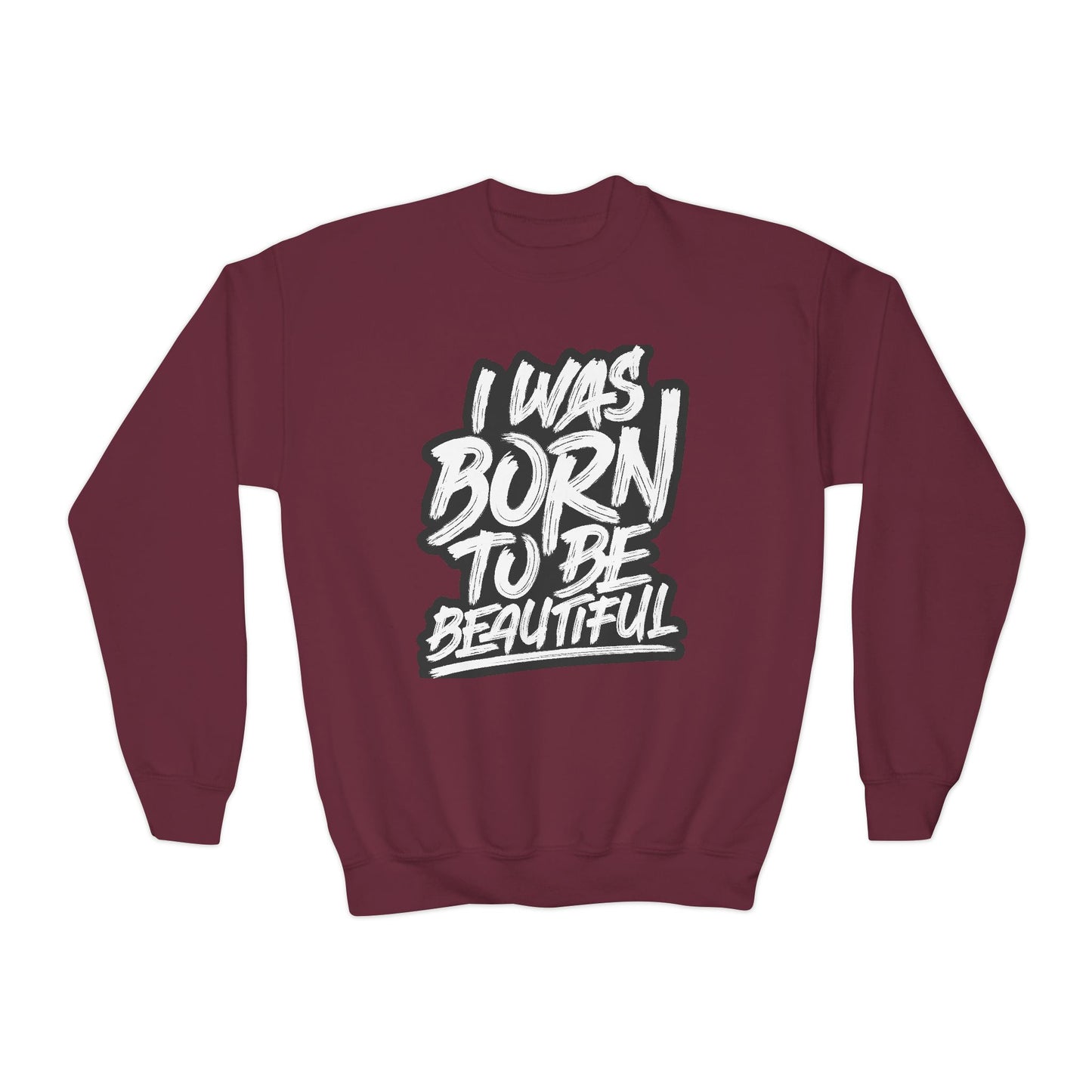 I Was Born To Be Beautiful Youth Crewneck Sweatshirt