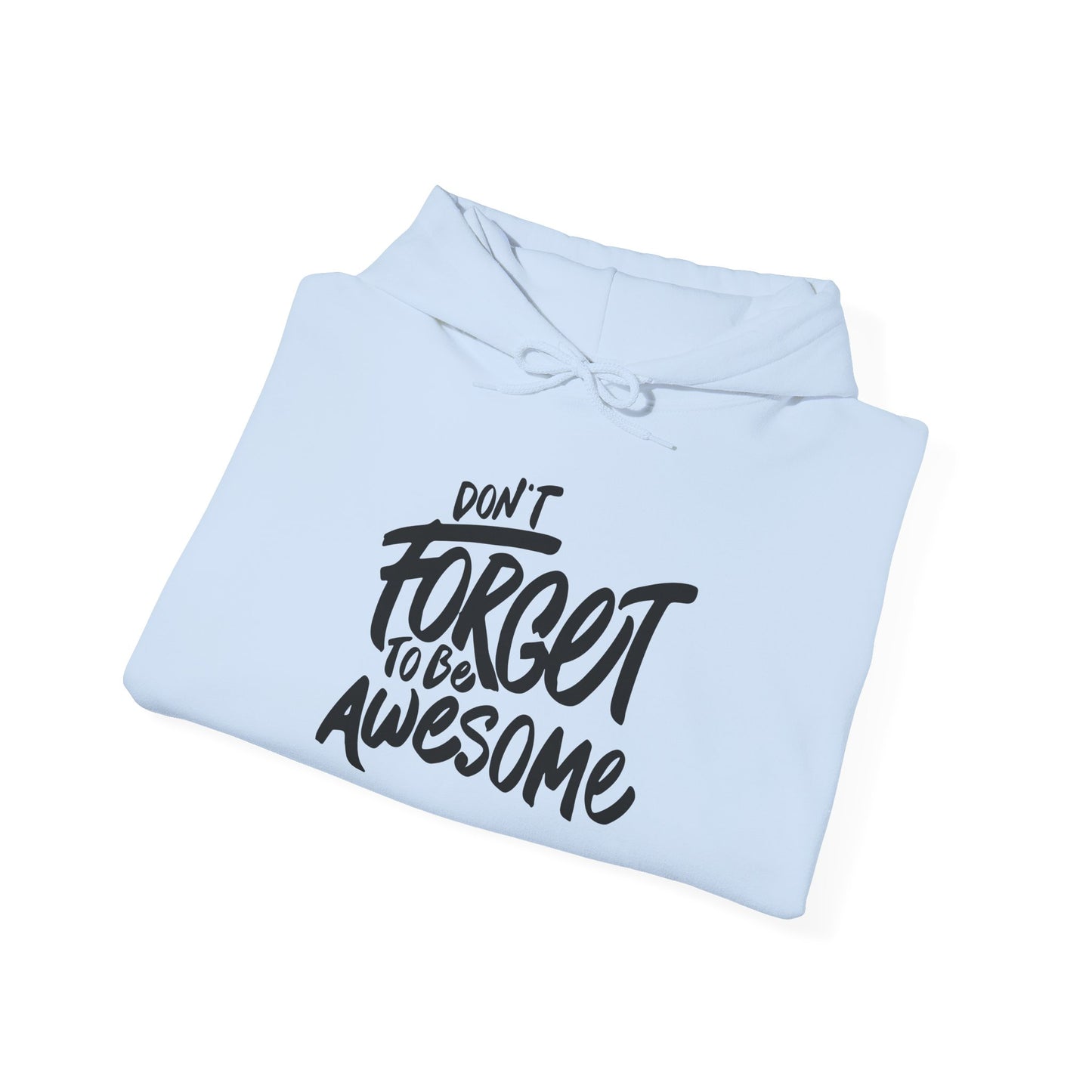 Don't Forget To Be Awesome Unisex Heavy Blend™ Hooded Sweatshirt