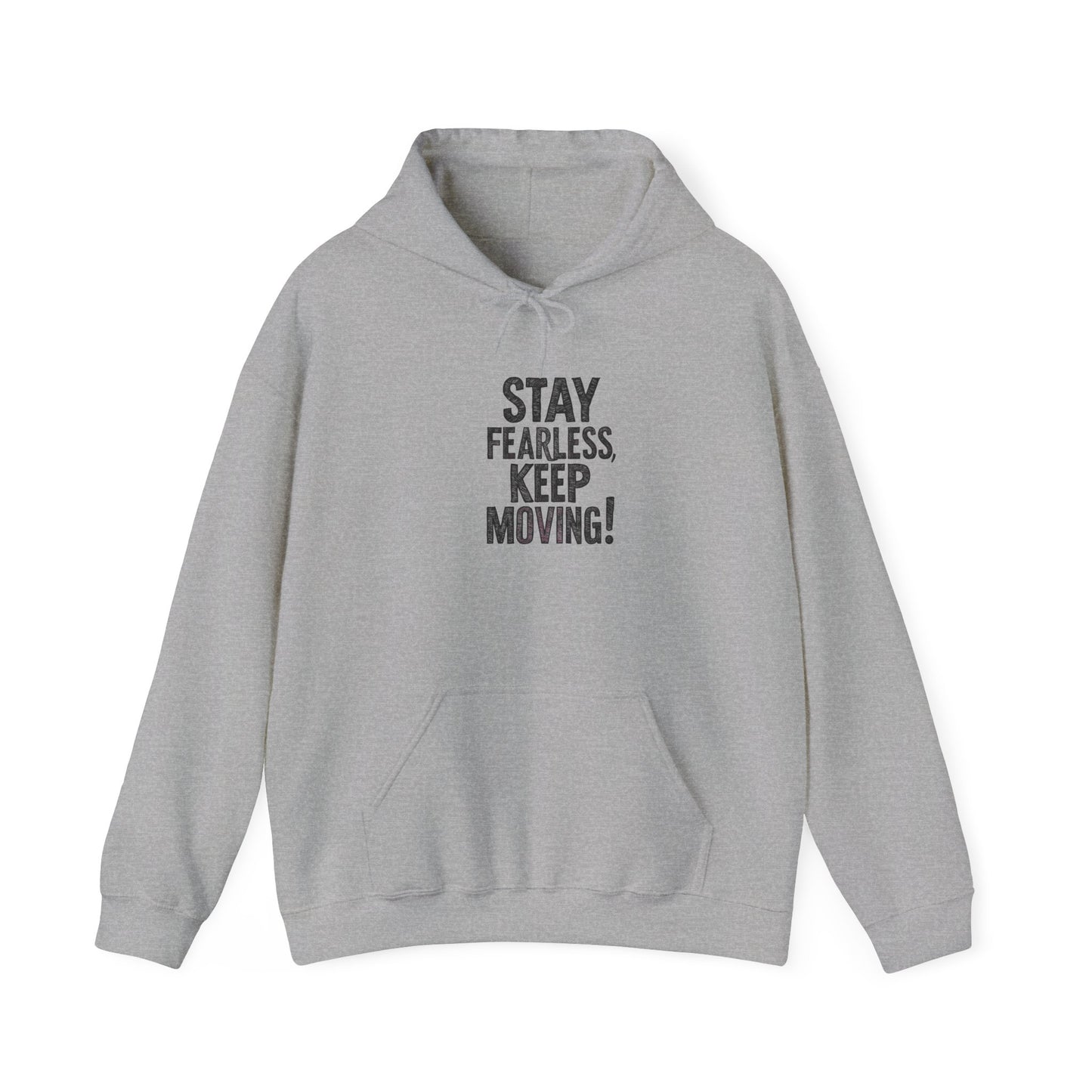 Stay Fearless Keep Moving! Unisex Heavy Blend™ Hooded Sweatshirt