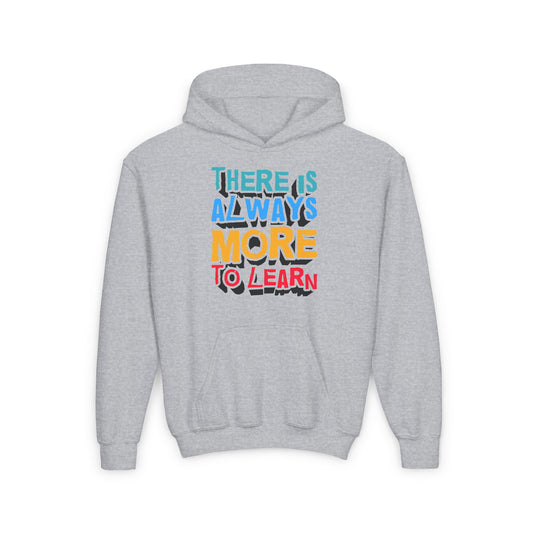 There Is Always More To Learn Youth Heavy Blend Hooded Sweatshirt